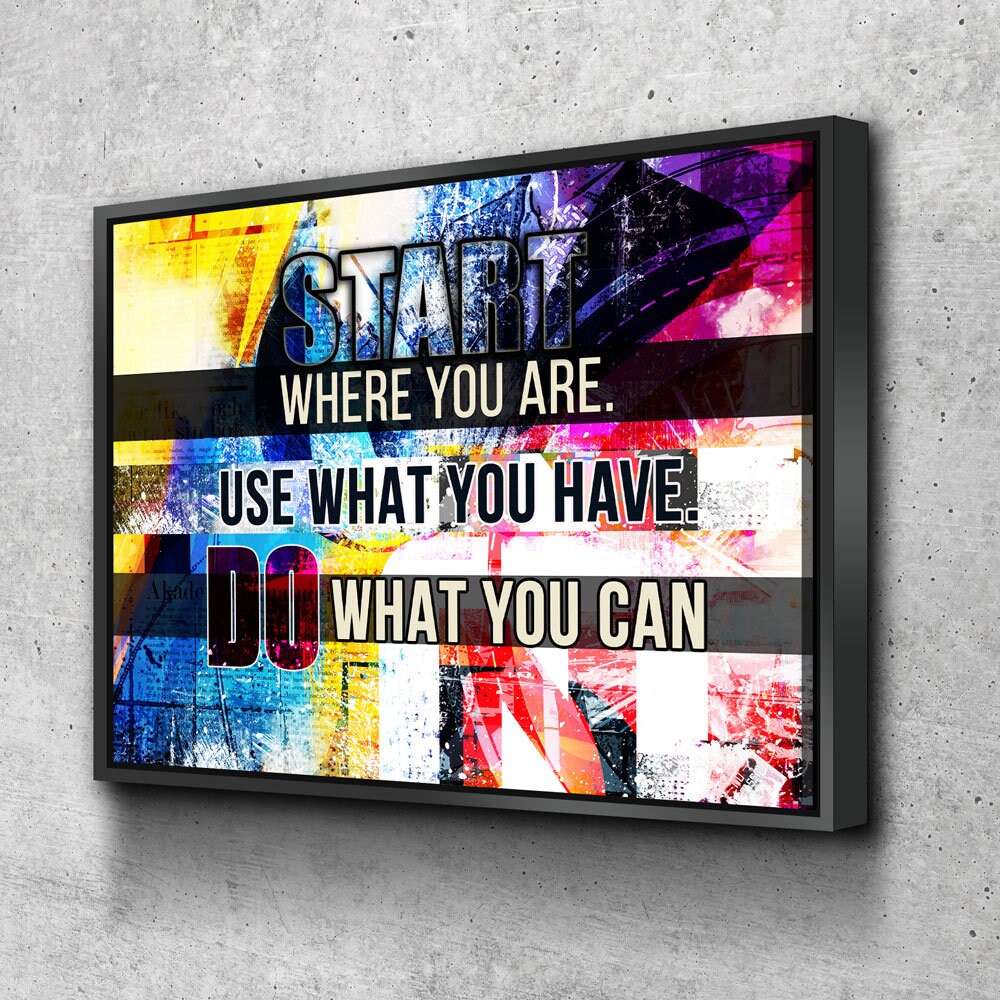 Start Where You Are Use What You Have Do What You Can Canvas Wall Art, Office Decor, Inspirational Quote, Motivational Wall Decor