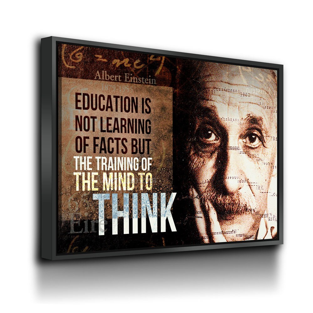 Albert Einstein Canvas Wall Art, Education Is Not Learning Of Facts But The Training Of The Mind To Think, Albert Einstein Quote