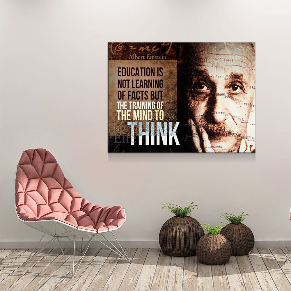 Albert Einstein Canvas Wall Art, Education Is Not Learning Of Facts But The Training Of The Mind To Think, Albert Einstein Quote