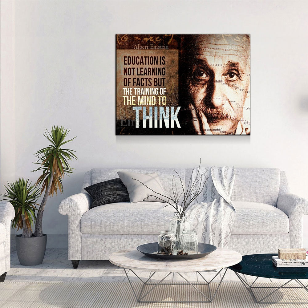 Albert Einstein Canvas Wall Art, Education Is Not Learning Of Facts But The Training Of The Mind To Think, Albert Einstein Quote