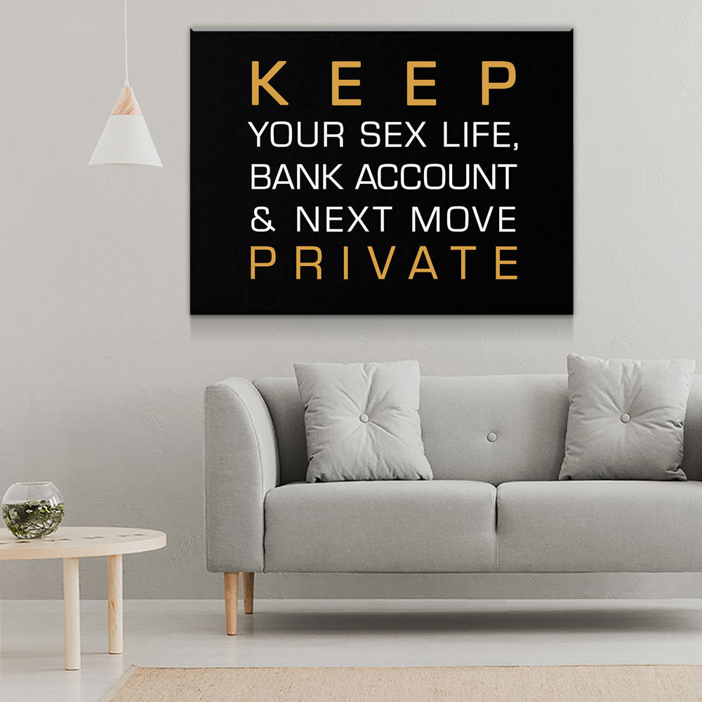 Keep Your Sex Life, Bank Account & Next Move Private Canvas Wall Art, Motivational Decor, Success Quotes, Office Decor