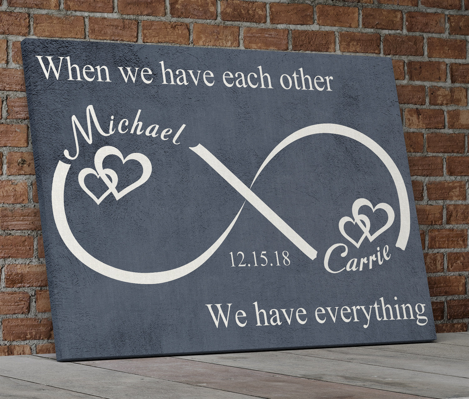 Personalized When We Have Each Other Canvas Wall Art, Infinity Love, Romantic Wall Art, Anniversary Gift, Couples Gift, Wedding Gift