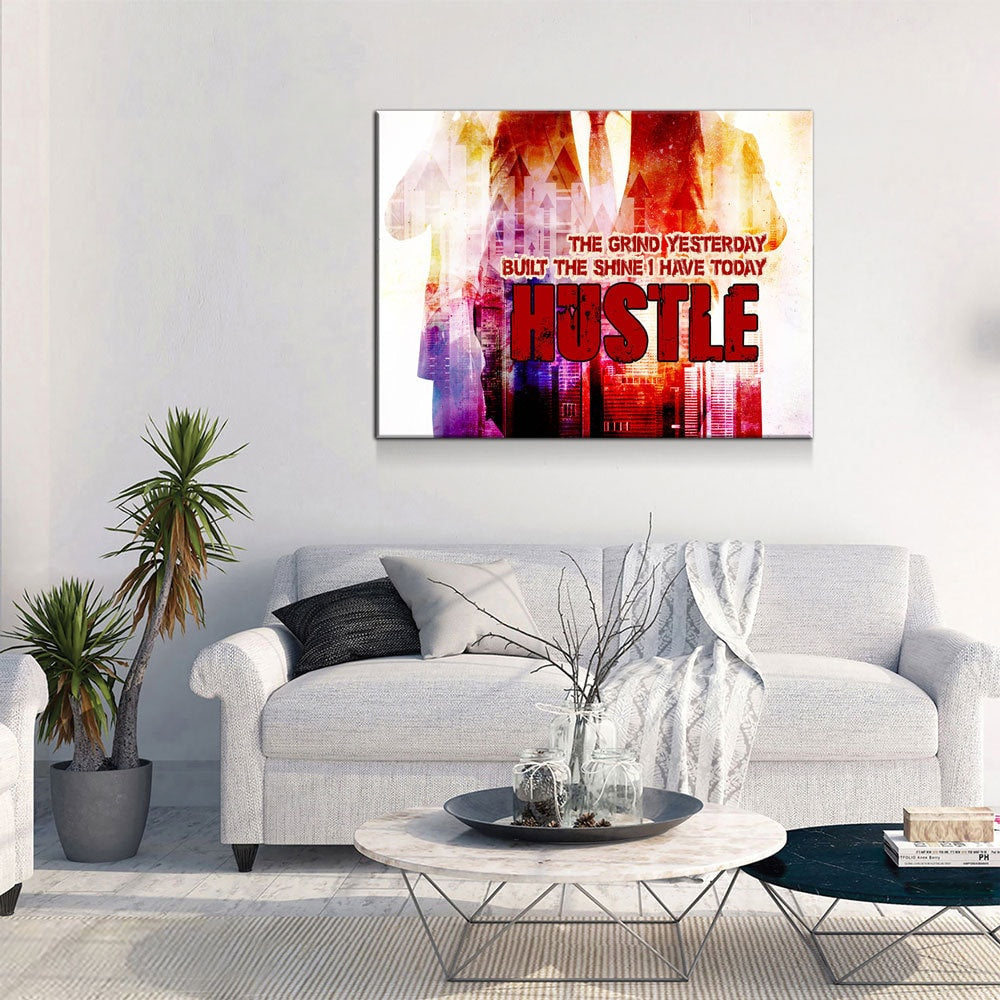The Grind Yesterday Built The Shine I Have Today Hustle Canvas Wall Art, Motivational Decor, Office Decor, Success Quotes