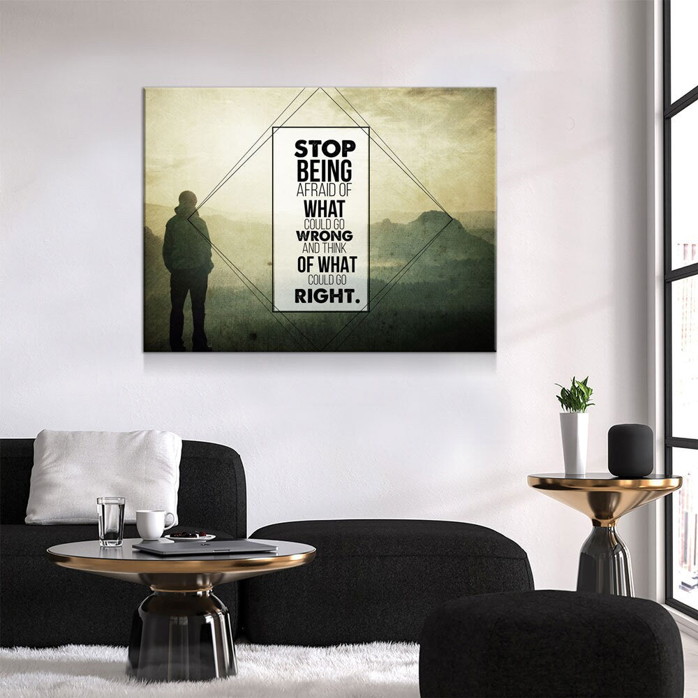 Stop Being Afraid Of What Could Go Wrong And Think Of What Could Go Right Canvas Wall Art, Motivational Decor