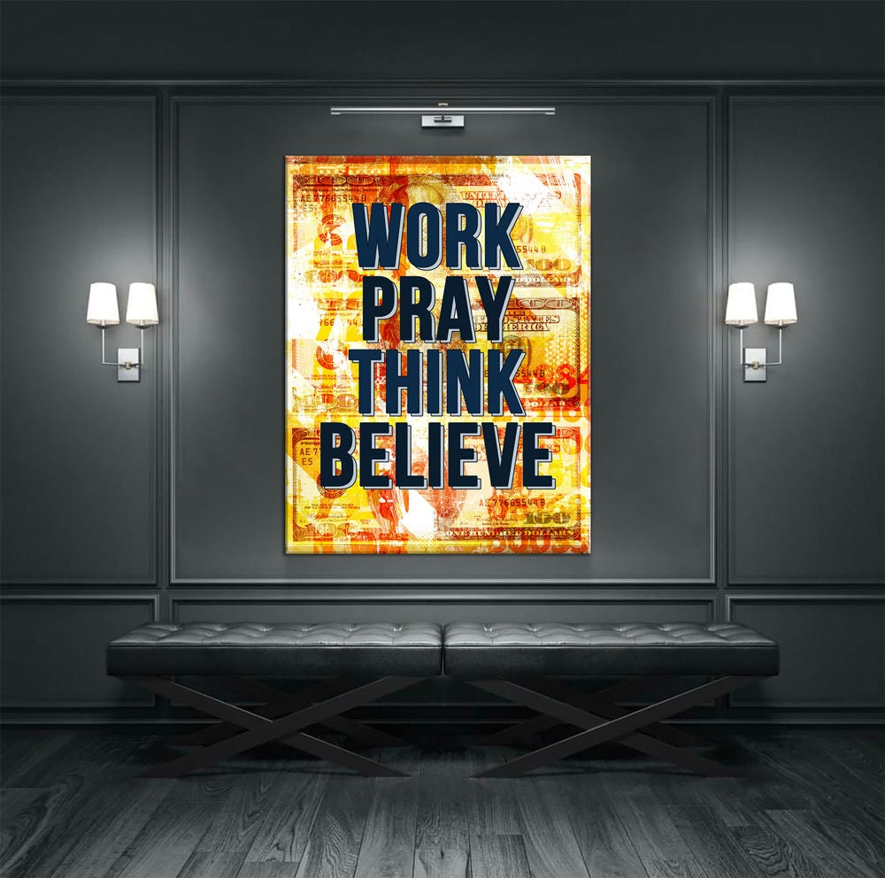 Work Pray Think Believe Canvas Wall Art, Motivational Decor, Motivational Quotes, Office Decor, Inspirational Quote, Hustle Art