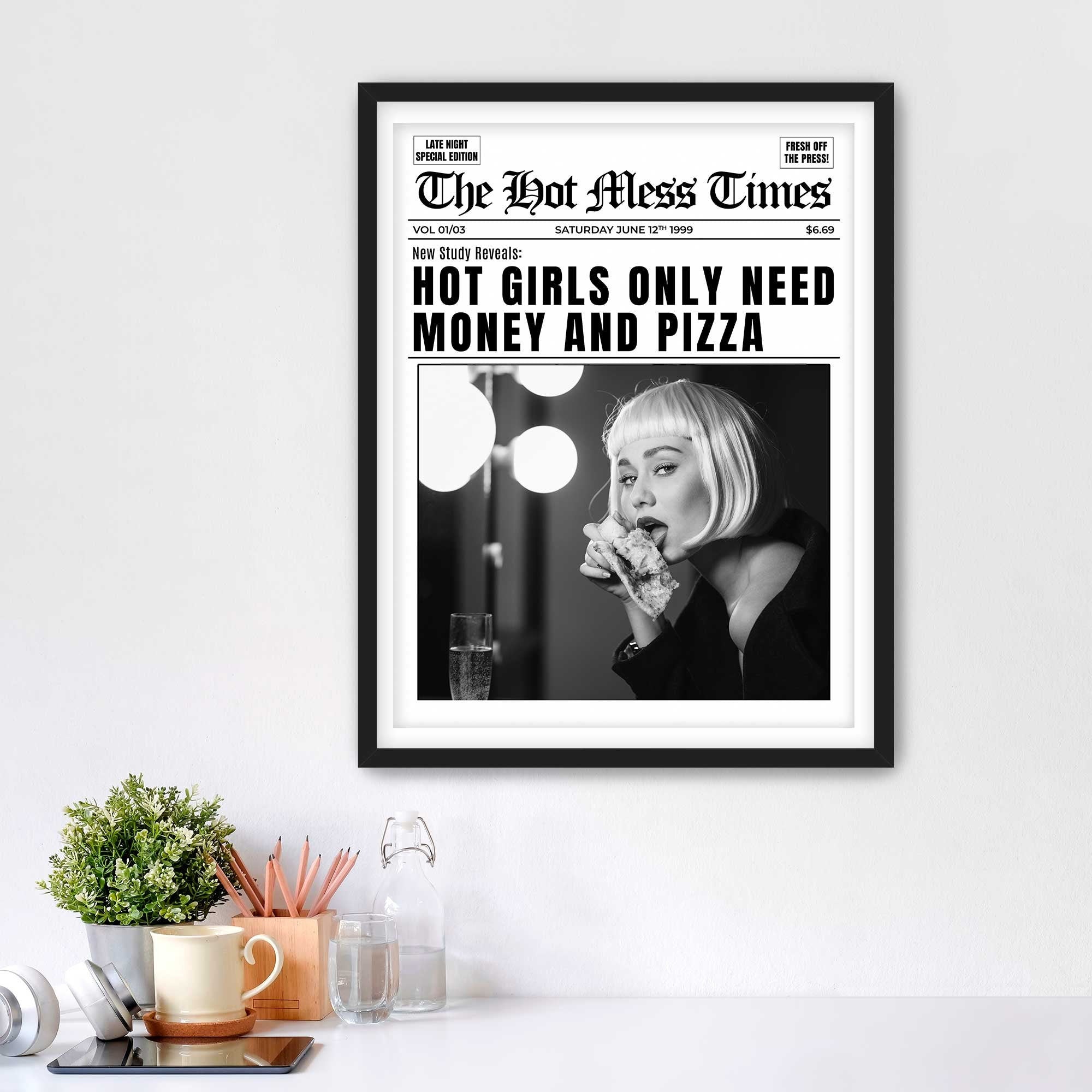 Hot Girls Only Need Money And Pizza Framed Fine Art Print, Feminist Attitude, Black & White Female Vintage Print
