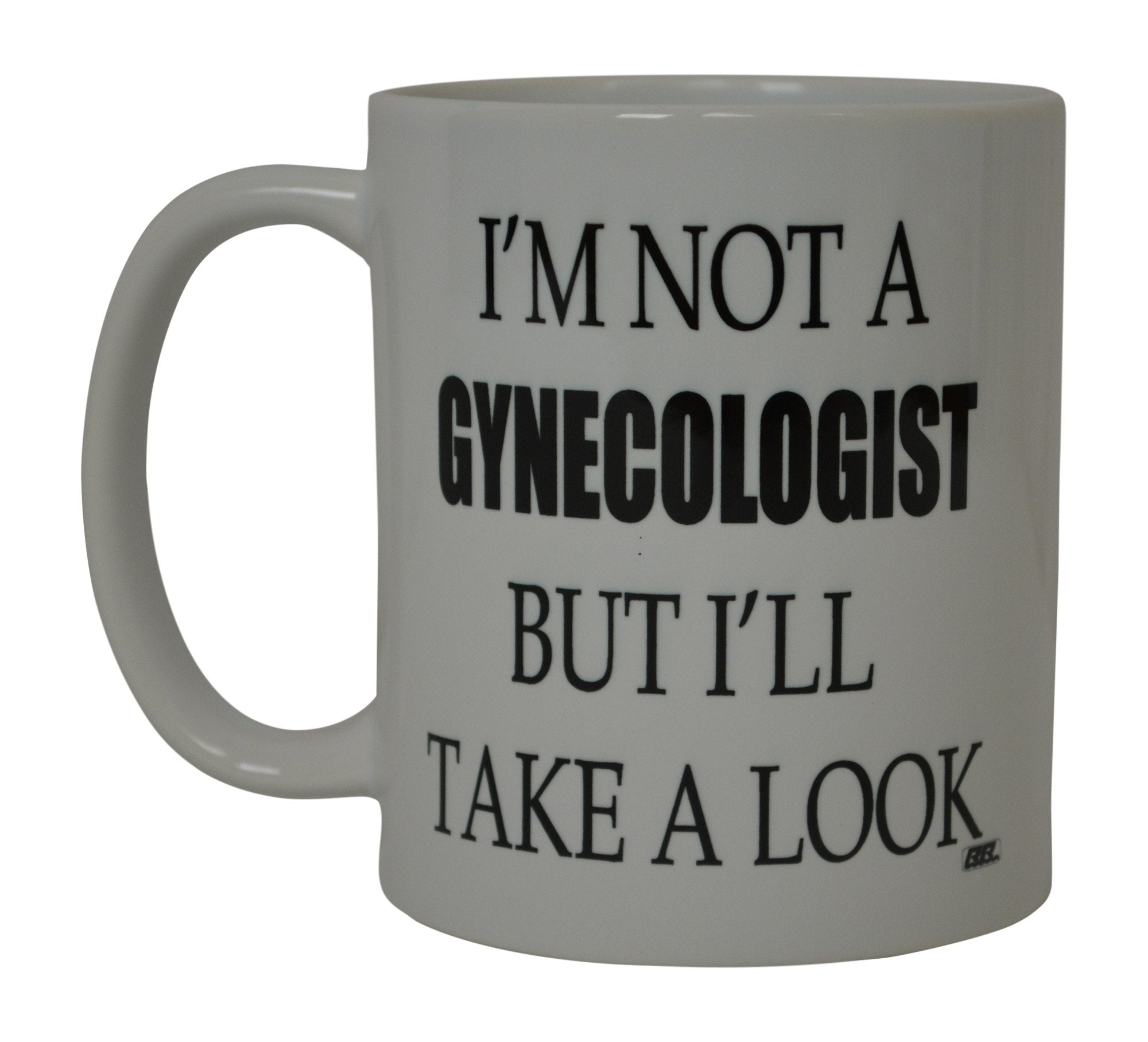 Rogue River Tactical Best Funny Dirty Coffee Mug - I'M Not A Gynecologist Sarcastic Novelty Cup, Gag Gift Idea For Men, 11 Oz, W