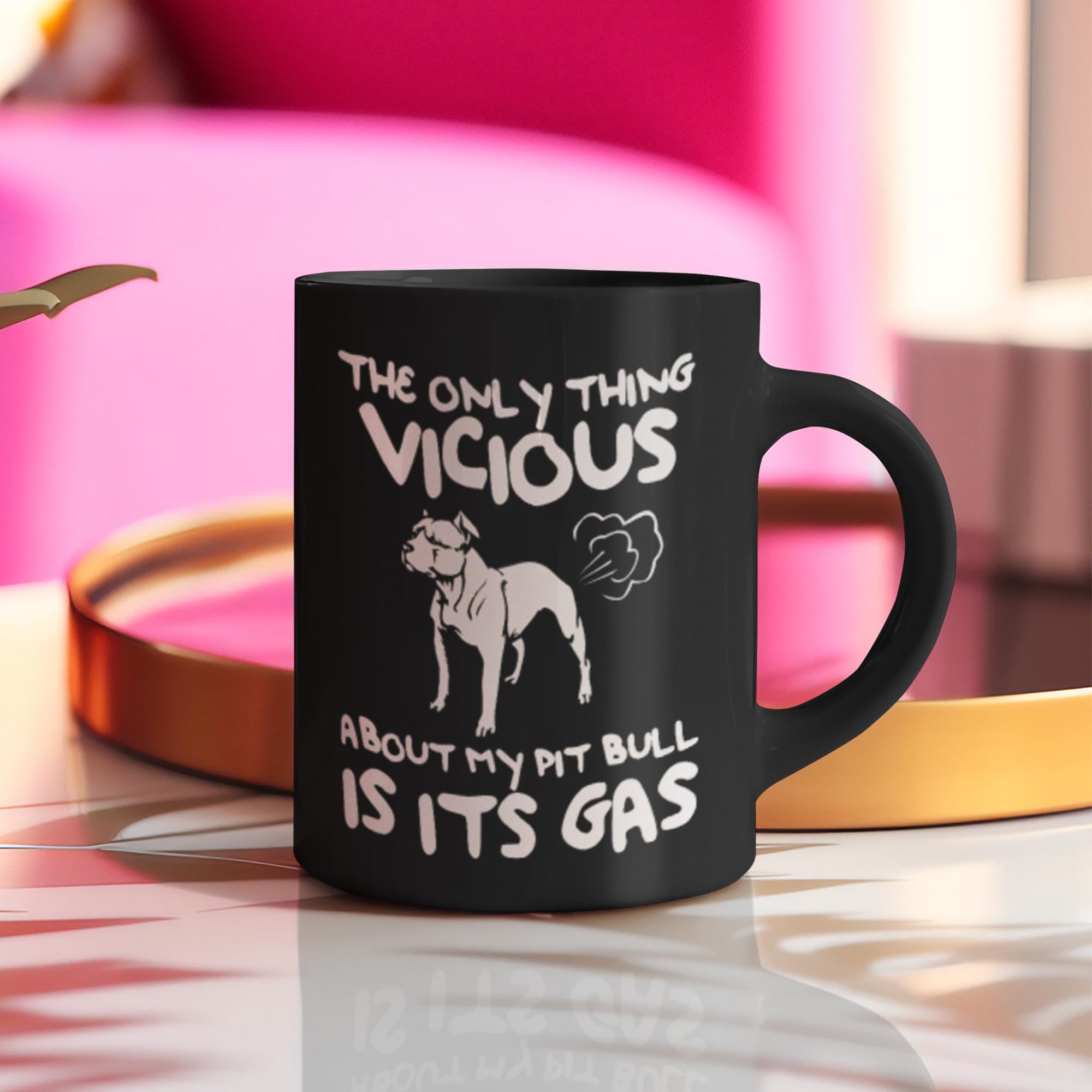 DogsMakeMeHappy - The Only Thing Vicious About My Pit Bull Is Its Gas Coffee Mug - Ceramic Hot Cocoa Coffee Mug - Best Gift Idea