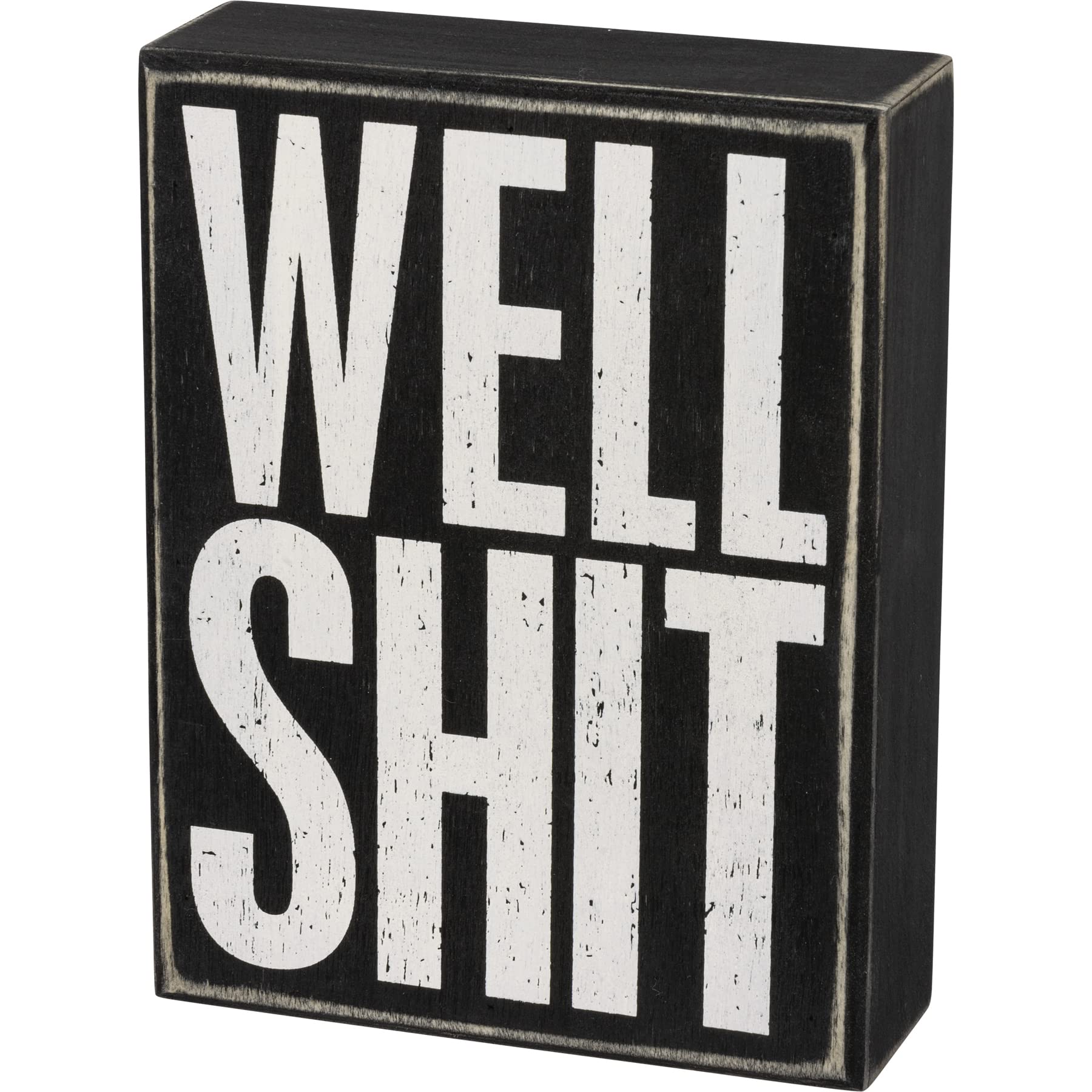 Primitives by Kathy Well Shit Box Sign