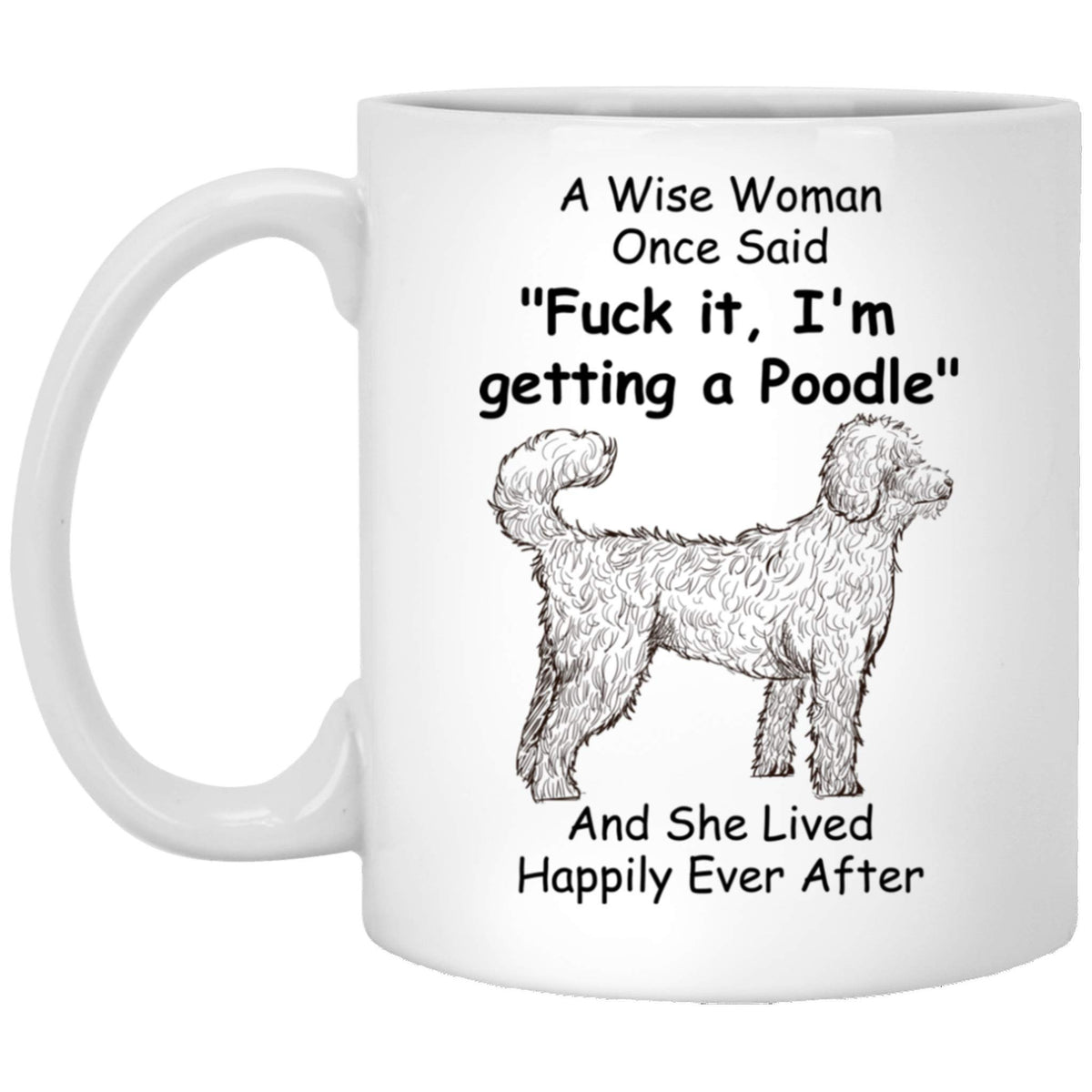 Lovesout Funny Line Art Poodle Dog Mom Gifts For Women Mother 'S Day 2024 A Wise Woman Once Said Coffee Mug With Fun Quotes Cera