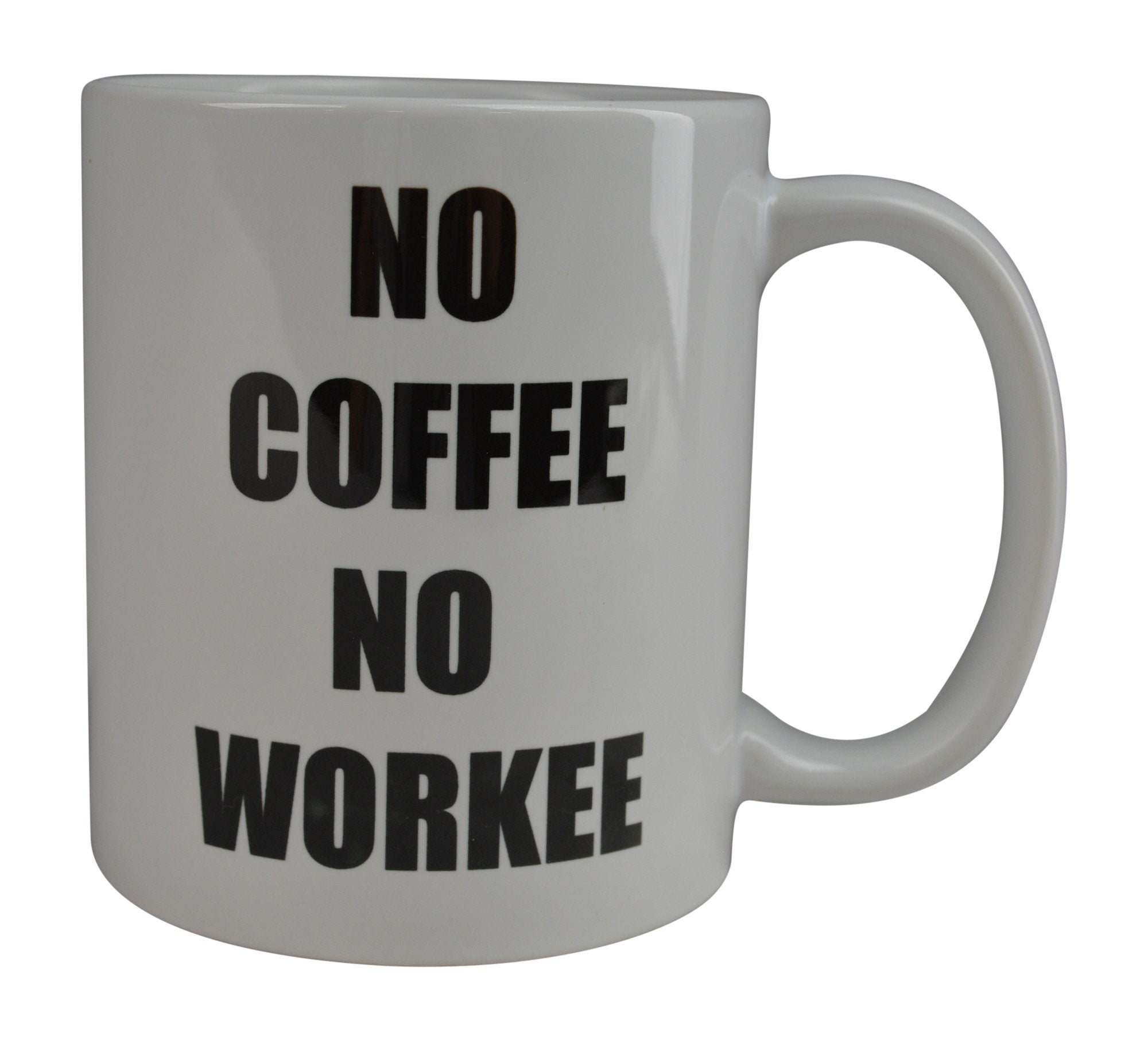Rogue River Tactical Best Funny Coffee Mug No Coffee No Workee Novelty Cup Great Gift Idea For Home Or Work Office Party Boss Or