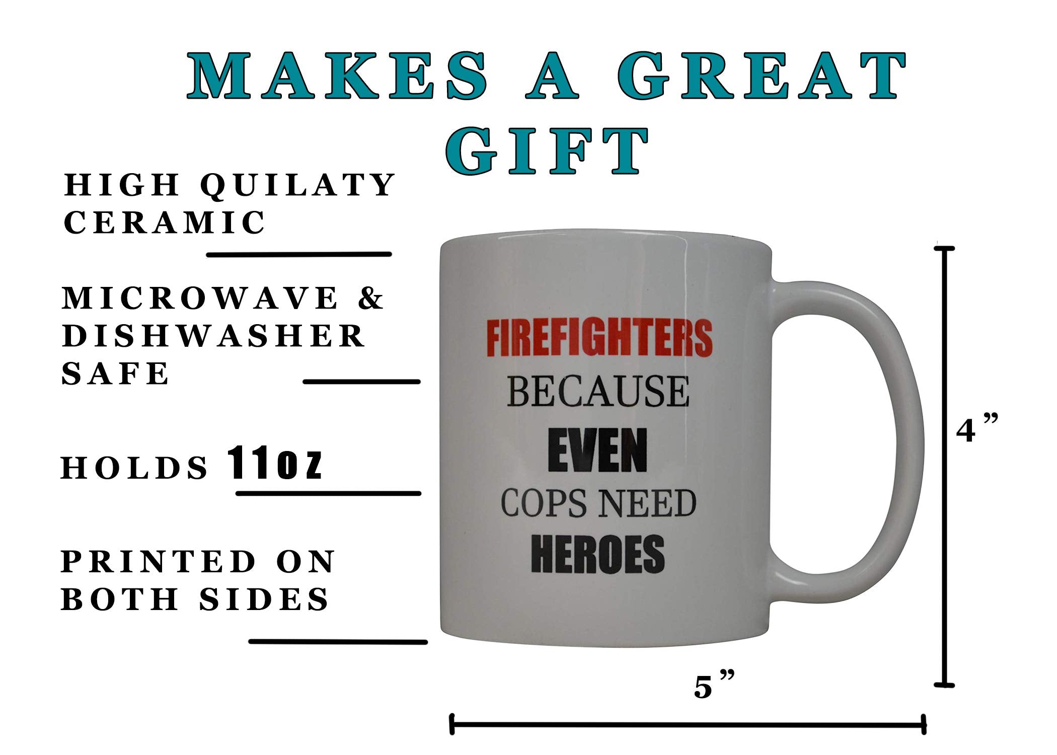 Rogue River Tactical Funny Coffee Mug Best Firefighters Because Even Cops Need Heroes Novelty Cup Great Gift Idea For Fire Fight