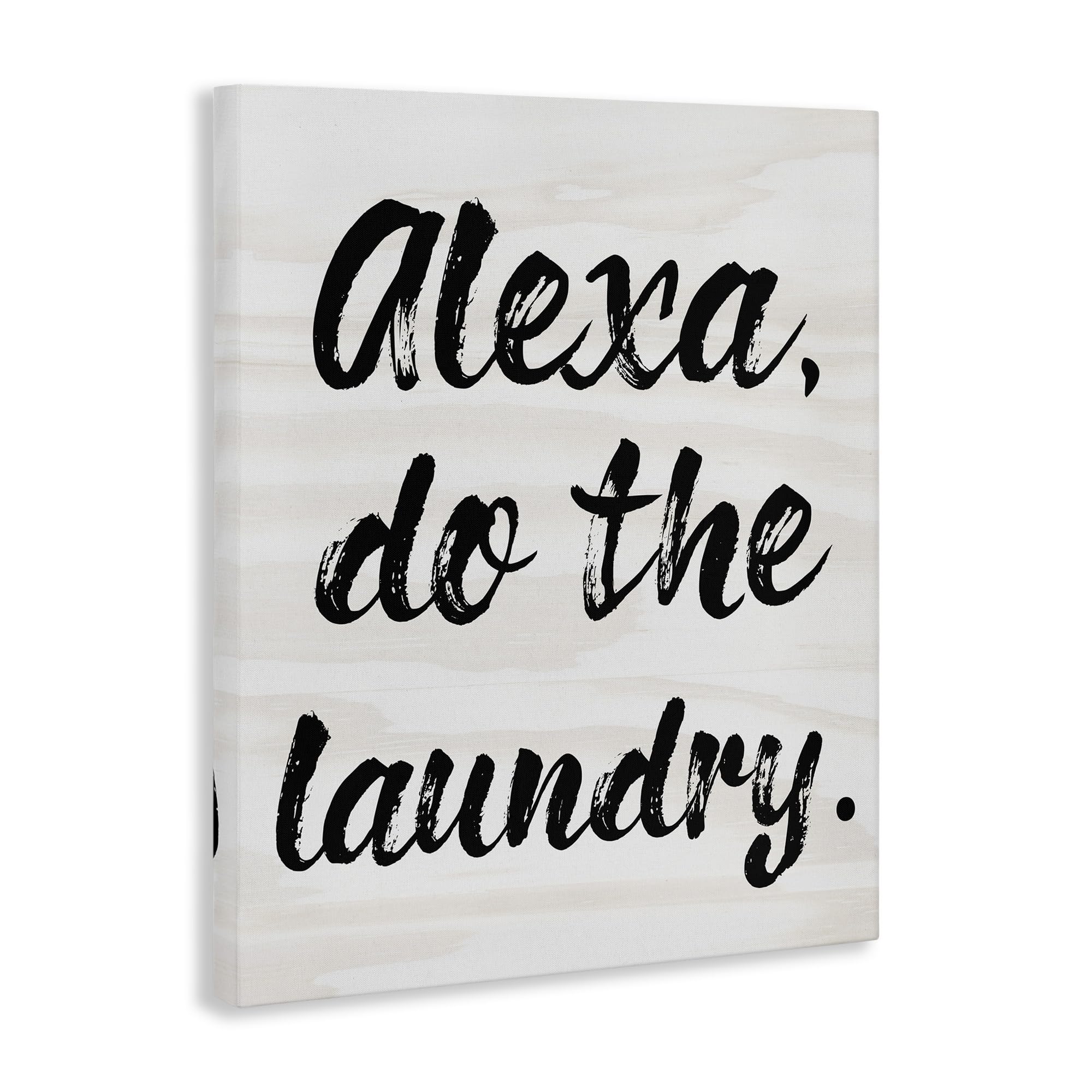 Stupell Industries Alexa Do The Laundry Black And White Brush Typography Canvas Wall Art, 24X30, Multicolor