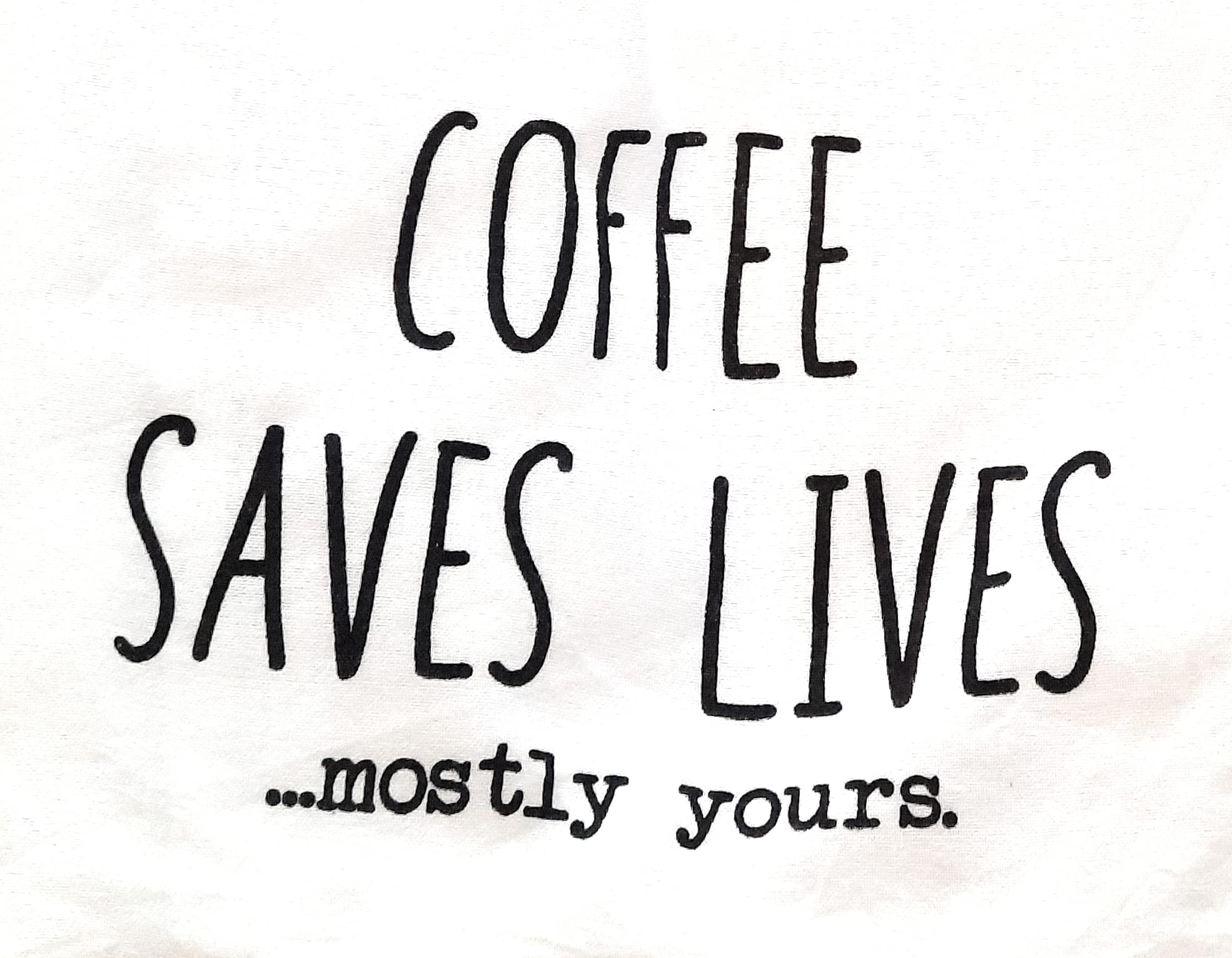 Dish Towel Coffee Saves Lives Mostly Yours