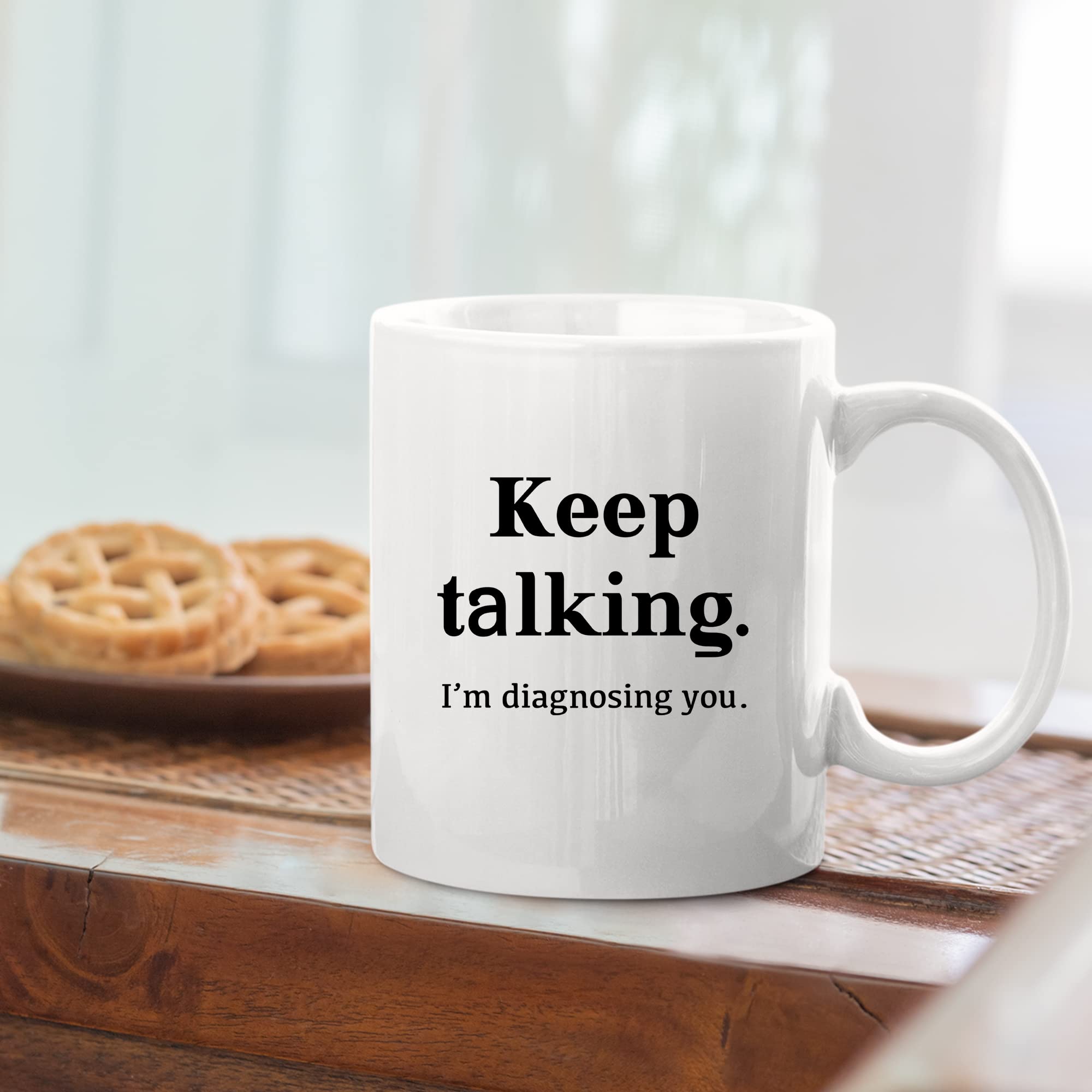 Keep Talking I'M Diagnosing You Counsellor Psychologist Psychology Doctor Dr Therapist Psychiatrist Pathologist Speech Therapy F