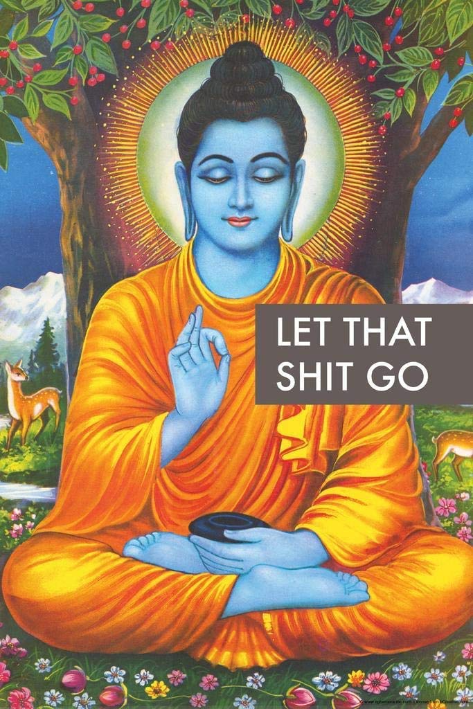 Let That Shit Go Poster Print (24X36) (Unframed)