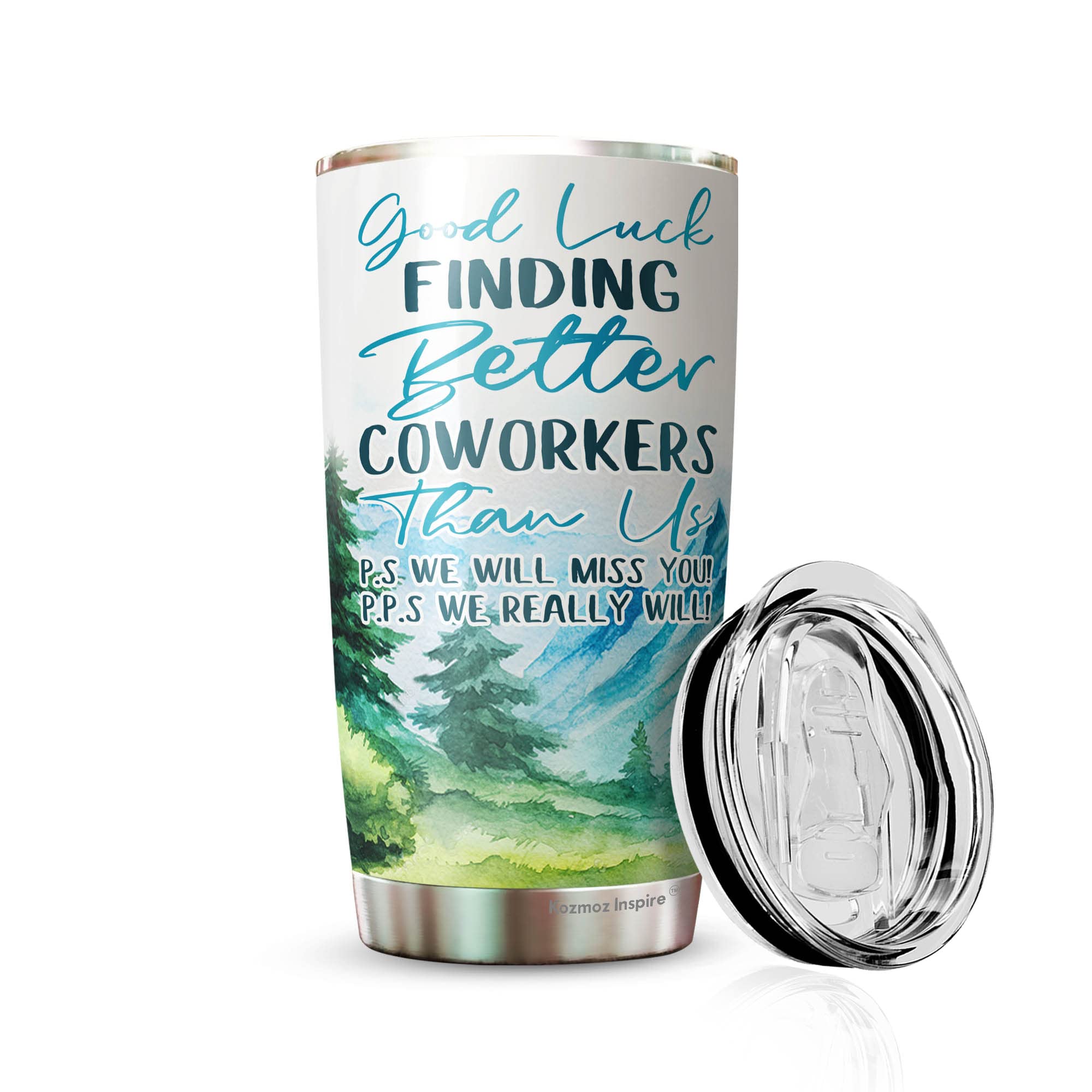 Kozmoz Inspire Good Luck Finding Better Coworkers 1 Pack Tumbler 20 Oz - Coworker Leaving Coffee Mug, Goodbye Coworker, Going Aw