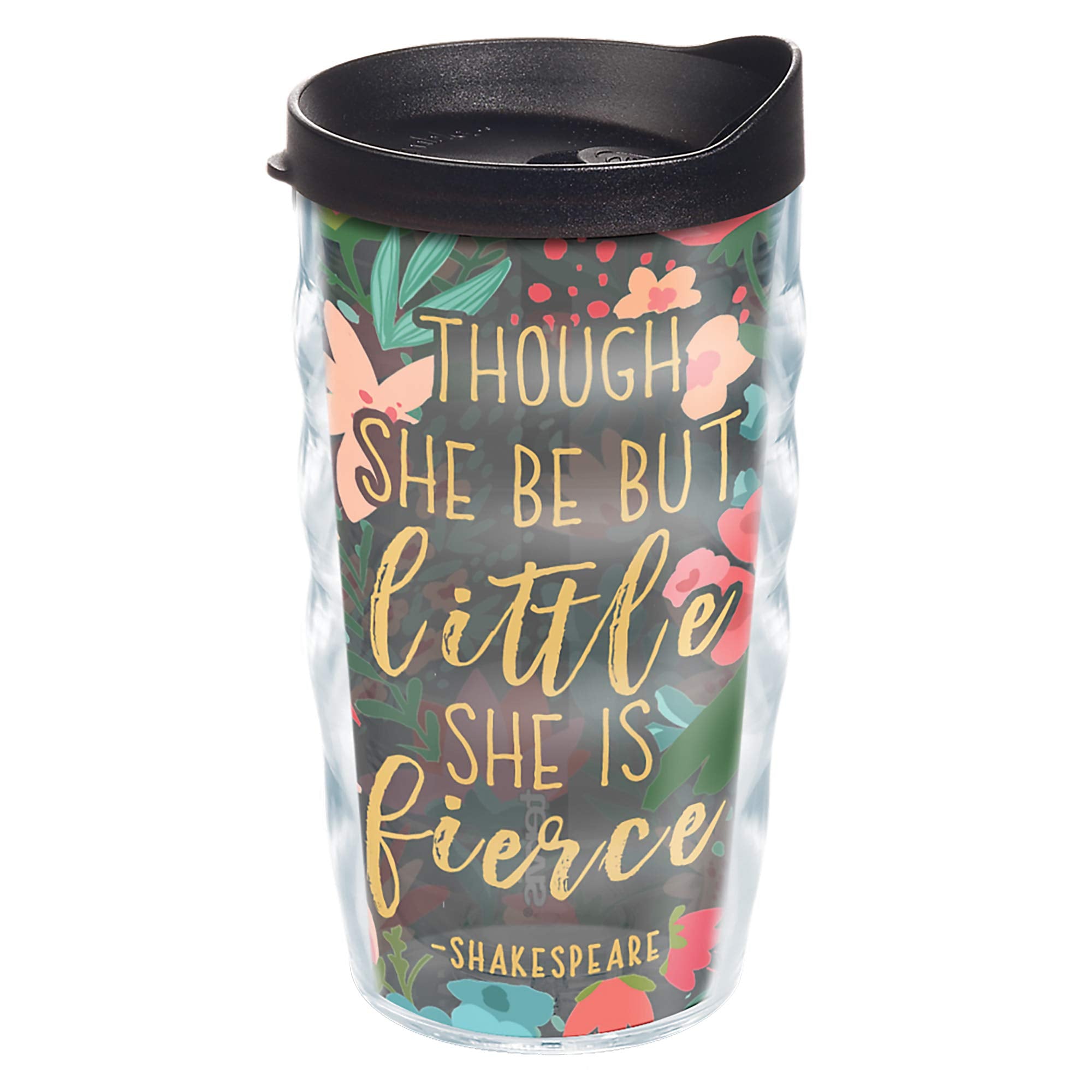 Tervis Though She Be But Little She Is Fierce Made in USA Double Walled Insulated Tumbler Travel Cup Keeps Drinks Cold & Hot, 10