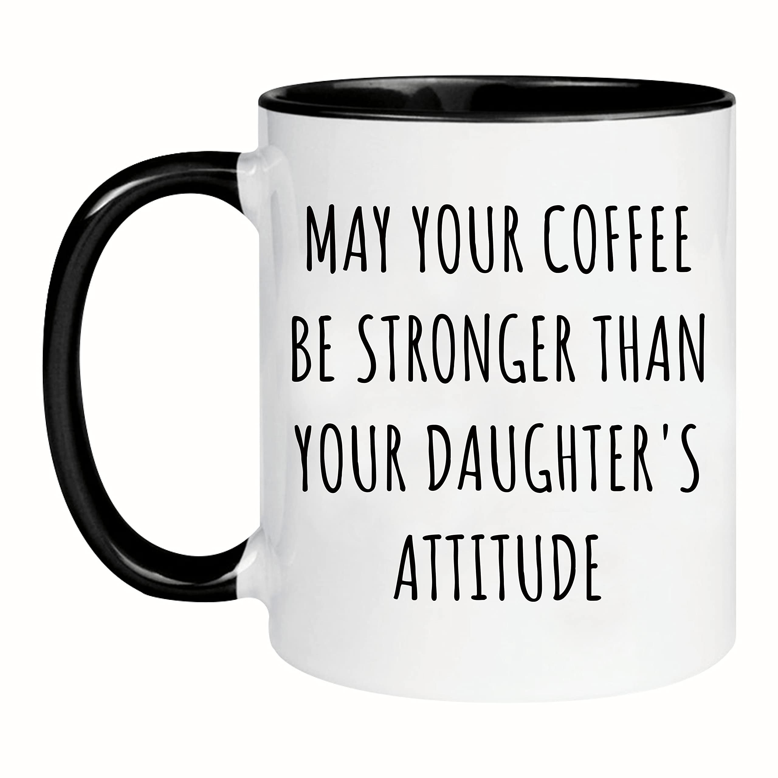 Nomkat-May Your Coffee Be Stronger Than Your Daughters Attitude,Parent Mug Of Girls,Cups For Your Mom Dad,Great Mothers Day Fath
