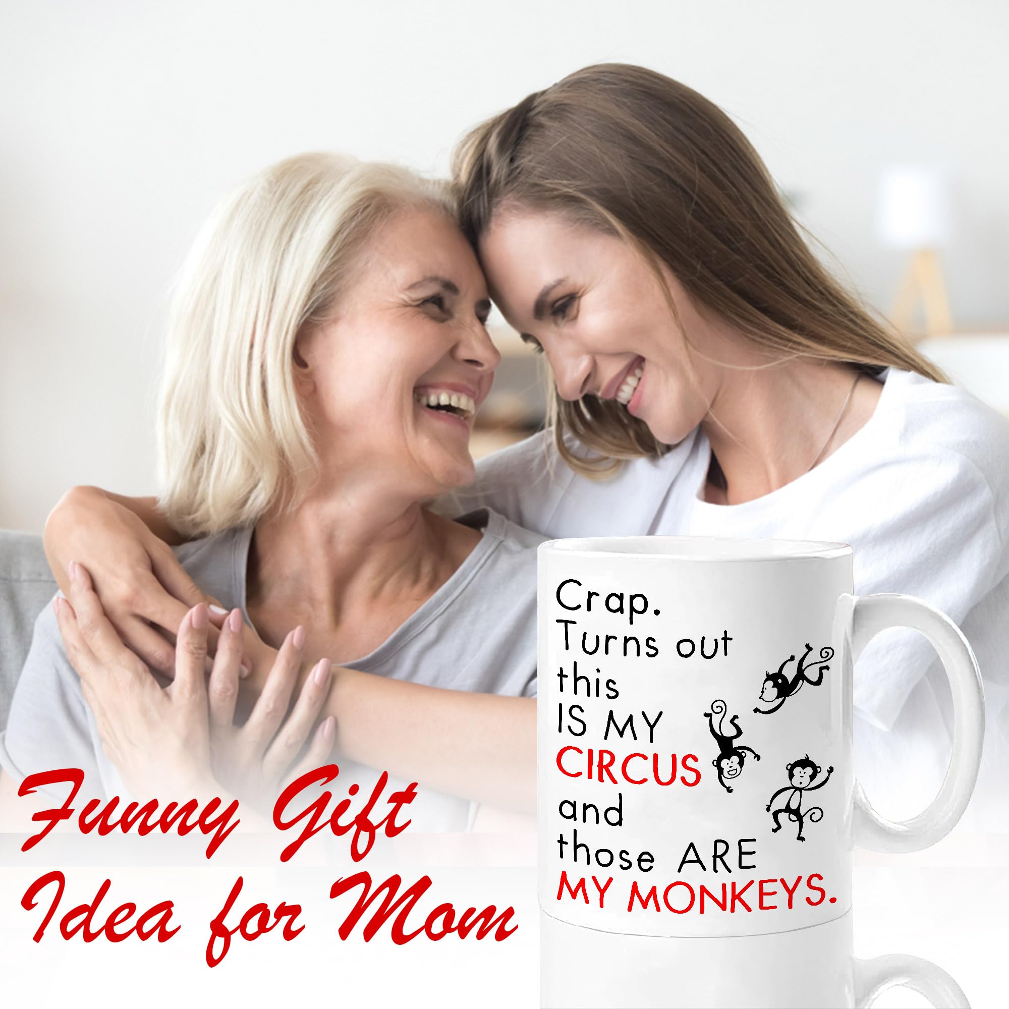 Crap Turns Out This Is My Circus And These Are My Monkeys Funny Mom Mug - Best Mothers Day Gifts for Mom, Mother, Mama - Funny M
