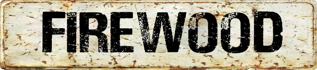 ANY AND ALL GRAPHICS FIREWOOD Vintage Antique Looking 4x18 Aluminum Novelty Street Sign.