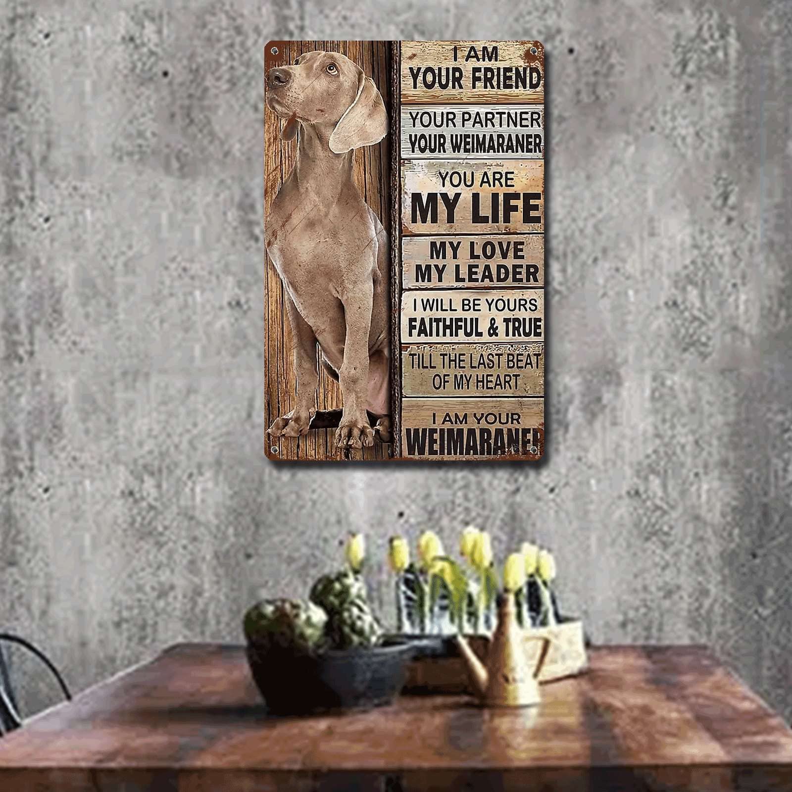 Ymyoo Metal Sign Tin Sign Vintage Wall Art I Am Your Friend Gift For Weimaraner Lovers Vintage Wall Art Prints Garden Tin Signs
