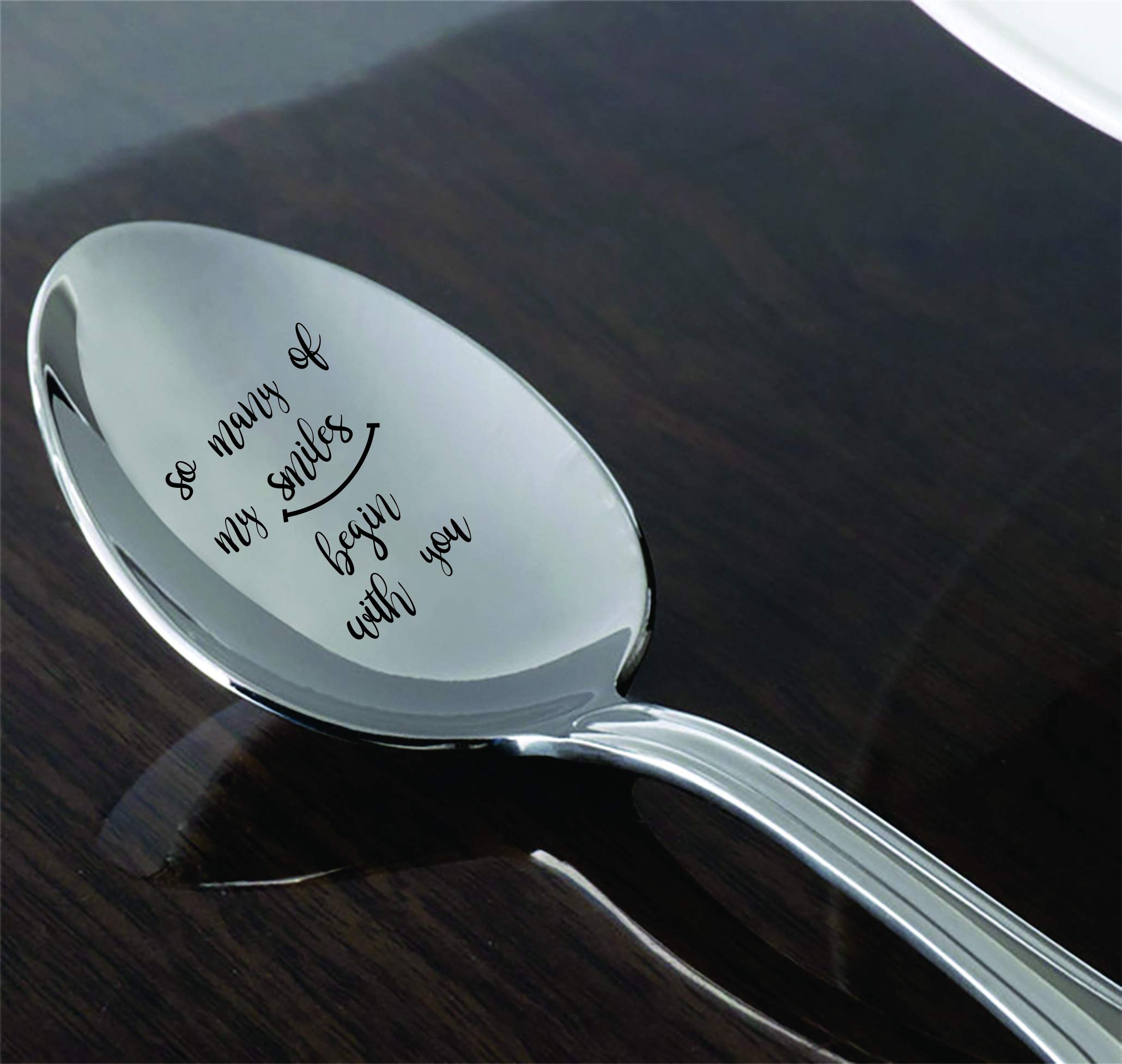 So Many Of My Smiles Begin With You- Baby Quotes Engraved Spoon-Gift For Her- Romantic Quote-Christmas Gift Idea