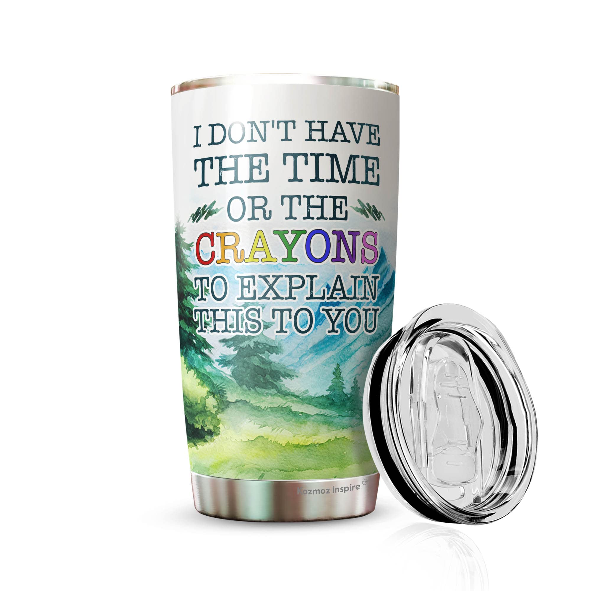 Kozmoz Inspire I Dont Have Time Or The Crayons To Explain This To You Tumbler 20 Oz - Funny Work Tumblers For Co-Worker, Friend,