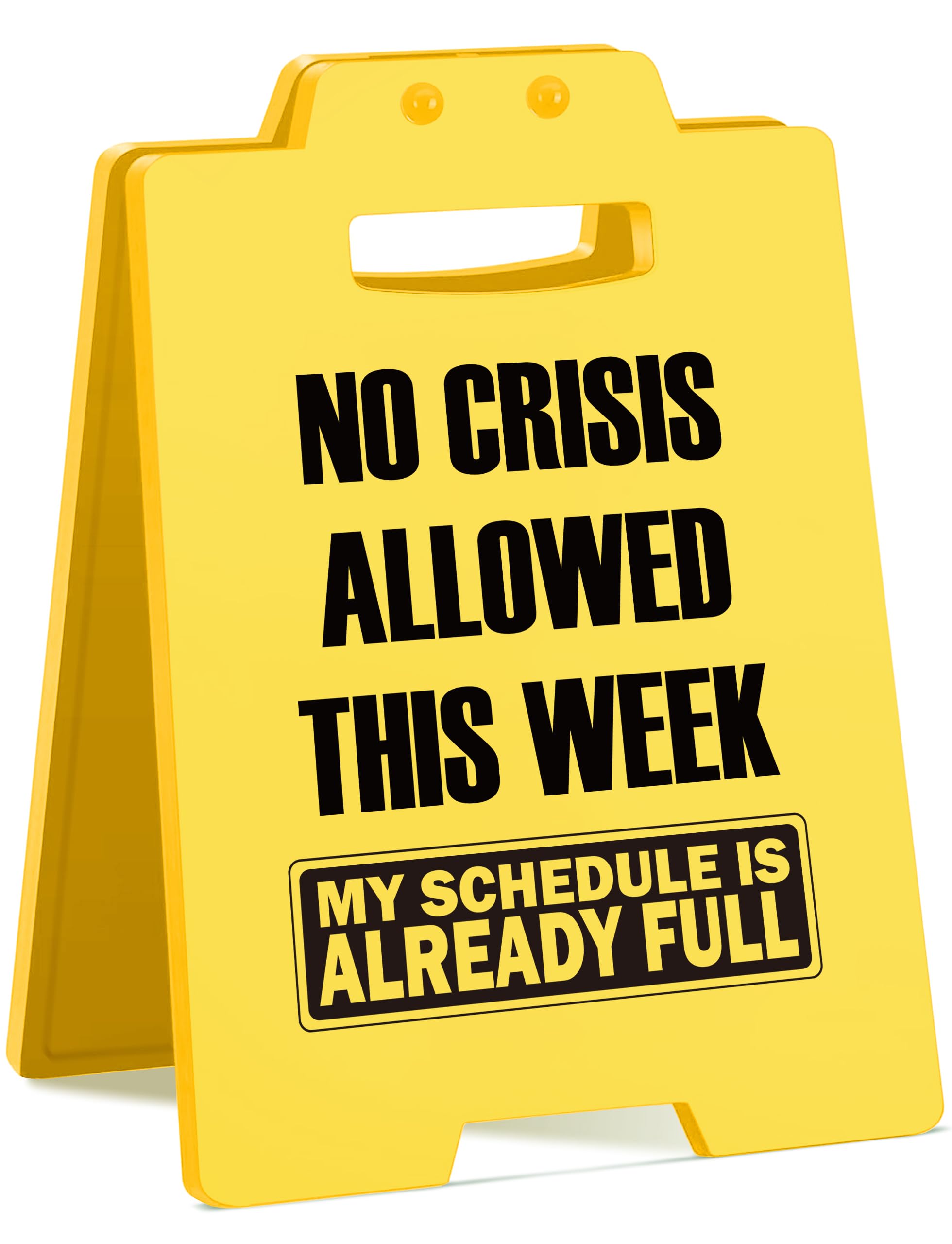Funny Office Cubicle Decor: No Crisis Allowed This Week Desk Sign, Humorous Gag Gift for Coworkers & Bosses, My Schedule is Alre