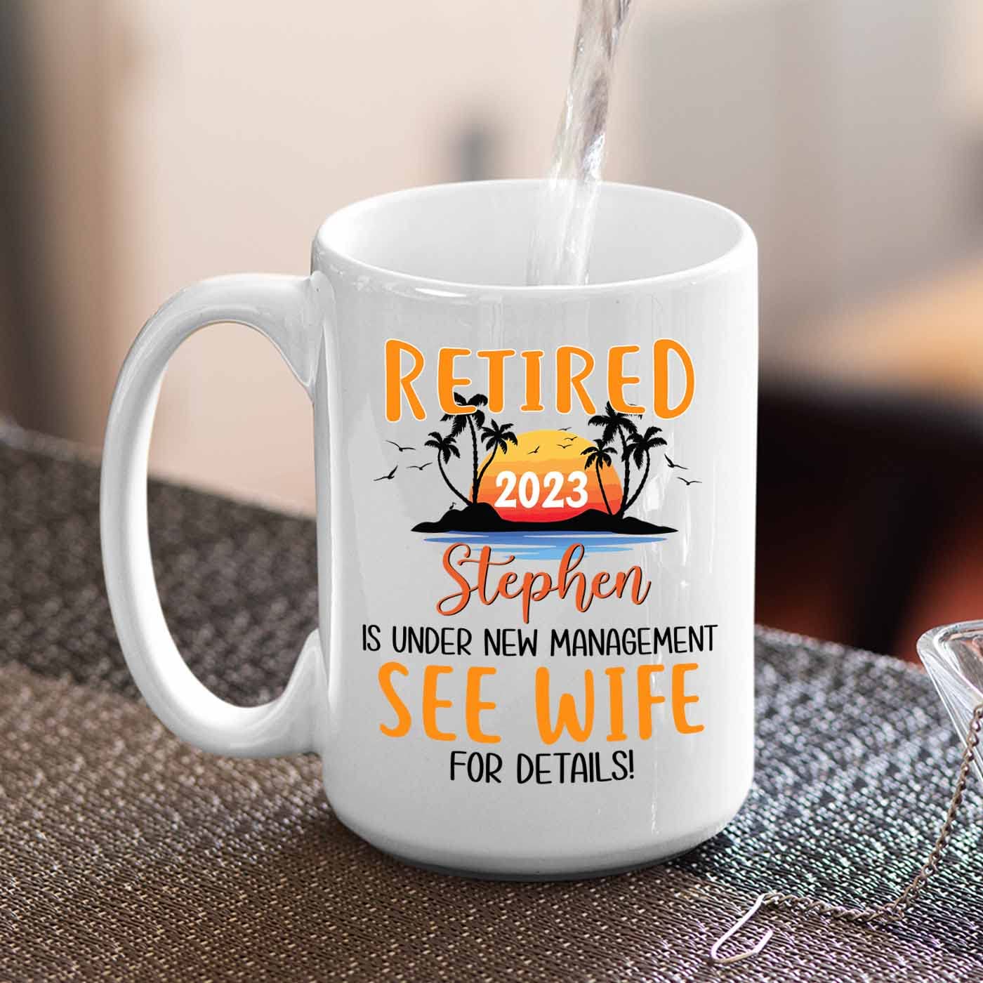 Retired Is Under New Management See Wife For Details Coffee Cup 11 Oz 15 Oz, Personalized Retired Coffee Mug Gift For Coworker,