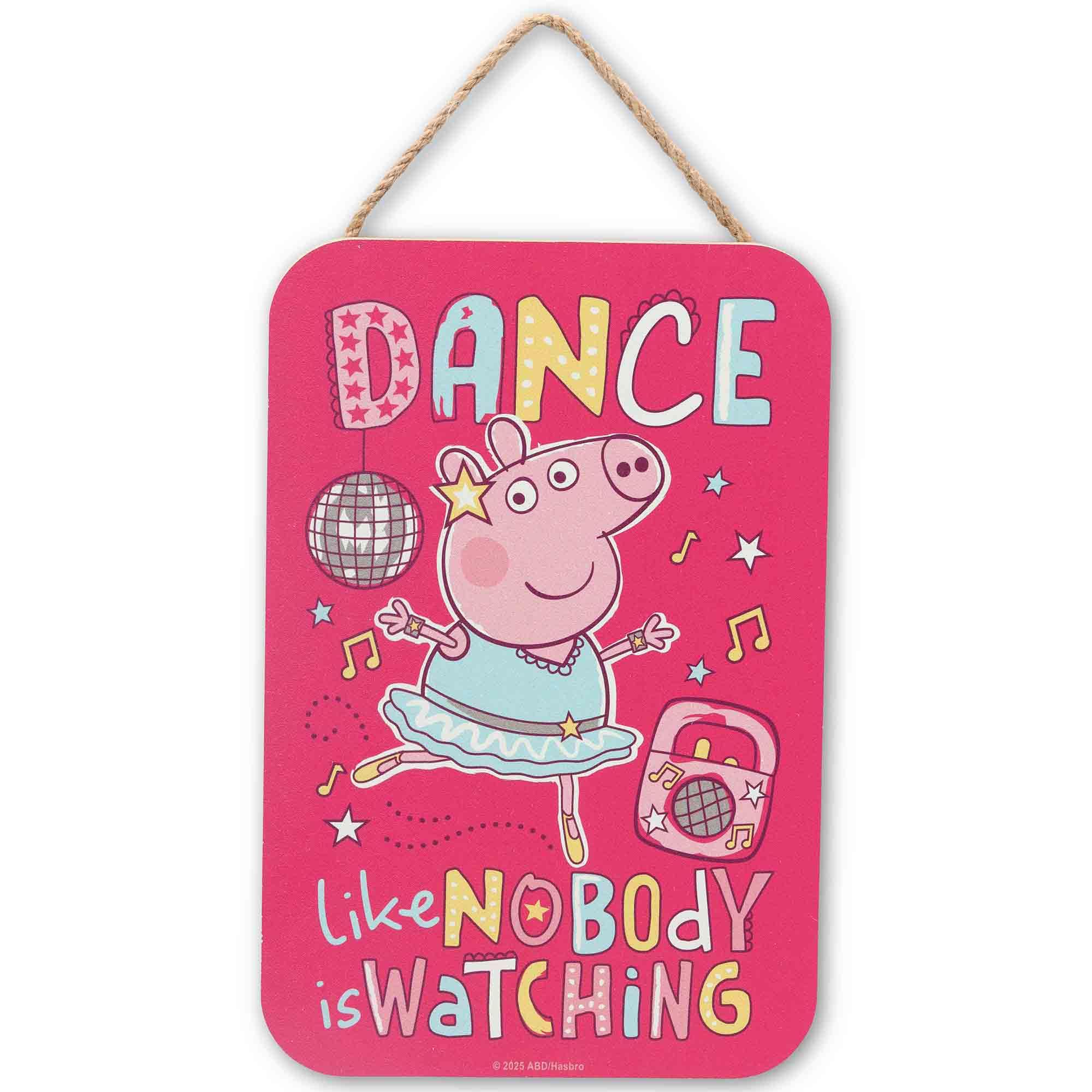 Hasbro Peppa Pig Dance Like Nobody is Watching Hanging Wood Sign - Fun Peppa Pig Wall Decor for Home