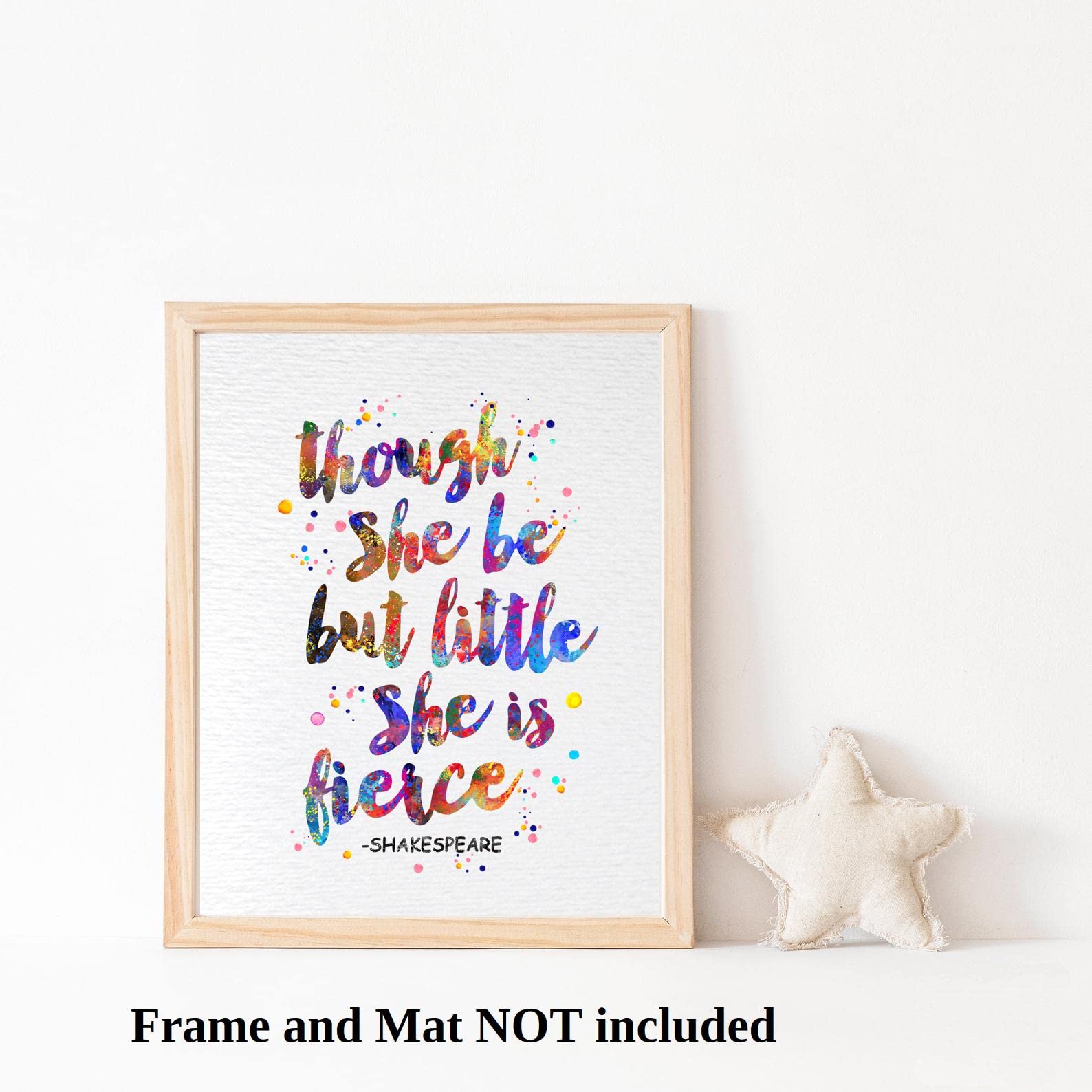 Dignovel Studios 11X14 Unframed Though She Be But Little, She Is Fierce William Shakespeare Inspirational Motivational Quotes Wa