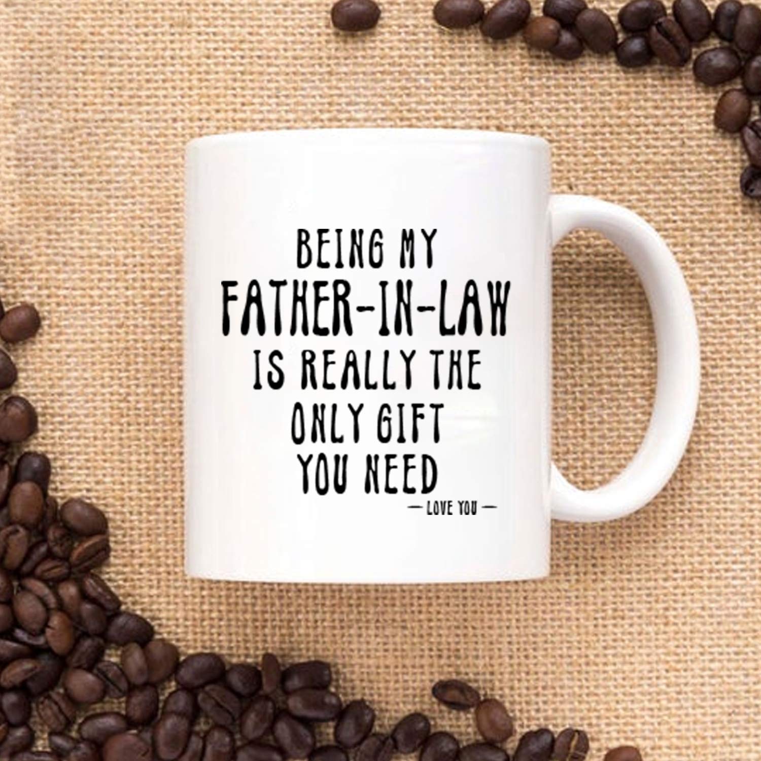 Kropsis Being My Father In Law Is Really The Only You Need Love You Funny Fathers Day Ceramic Coffee Mug White
