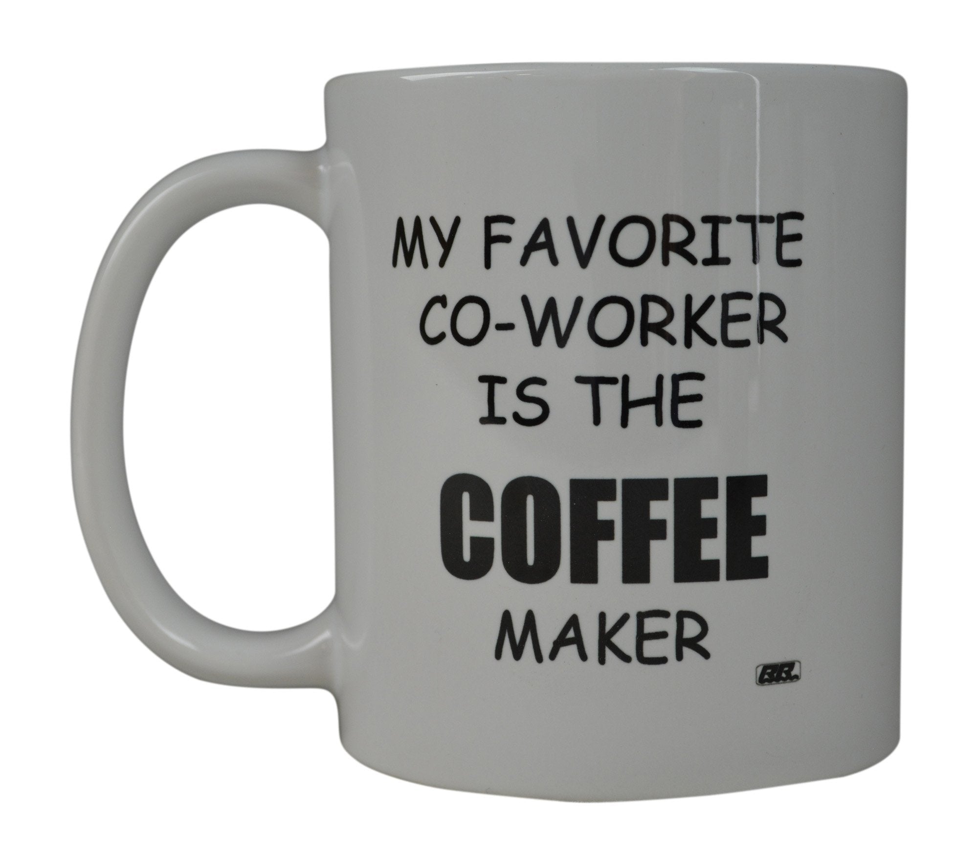 Rogue River Tactical Funny Coffee Mug My Favorite Coworker Is The Maker Novelty Cup Great Gift Idea For Office Party Employee Bo