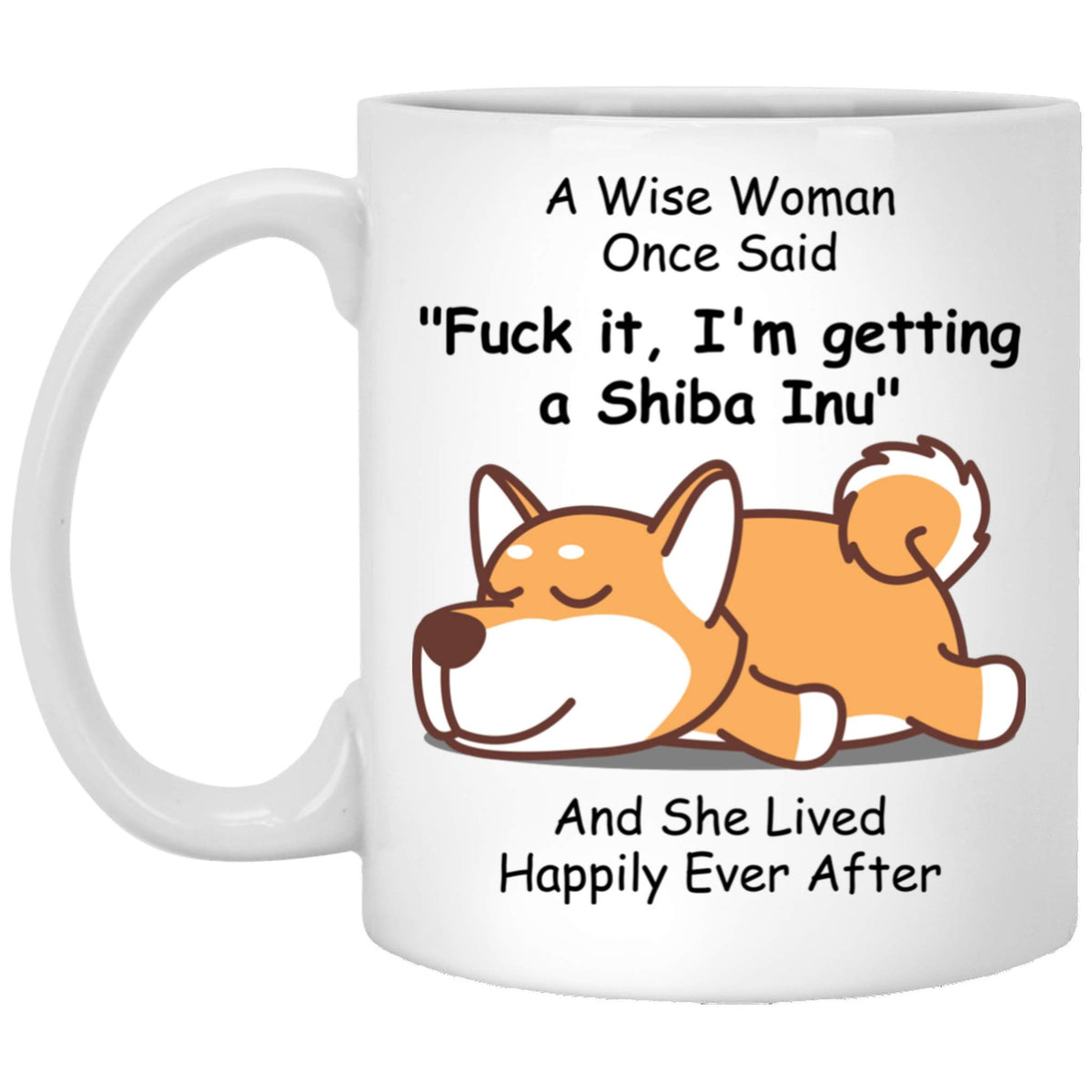 Lovesout Funny Sleeping Shiba Inu Dog Mom Gifts For Women Mother 'S Day 2024 A Wise Woman Once Said Coffee Mug With Fun Quotes C