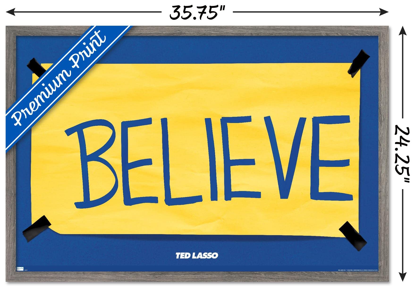 Trends International Ted Lasso - Believe Wall Poster, 22.375'' X 34'', Barnwood Framed Version
