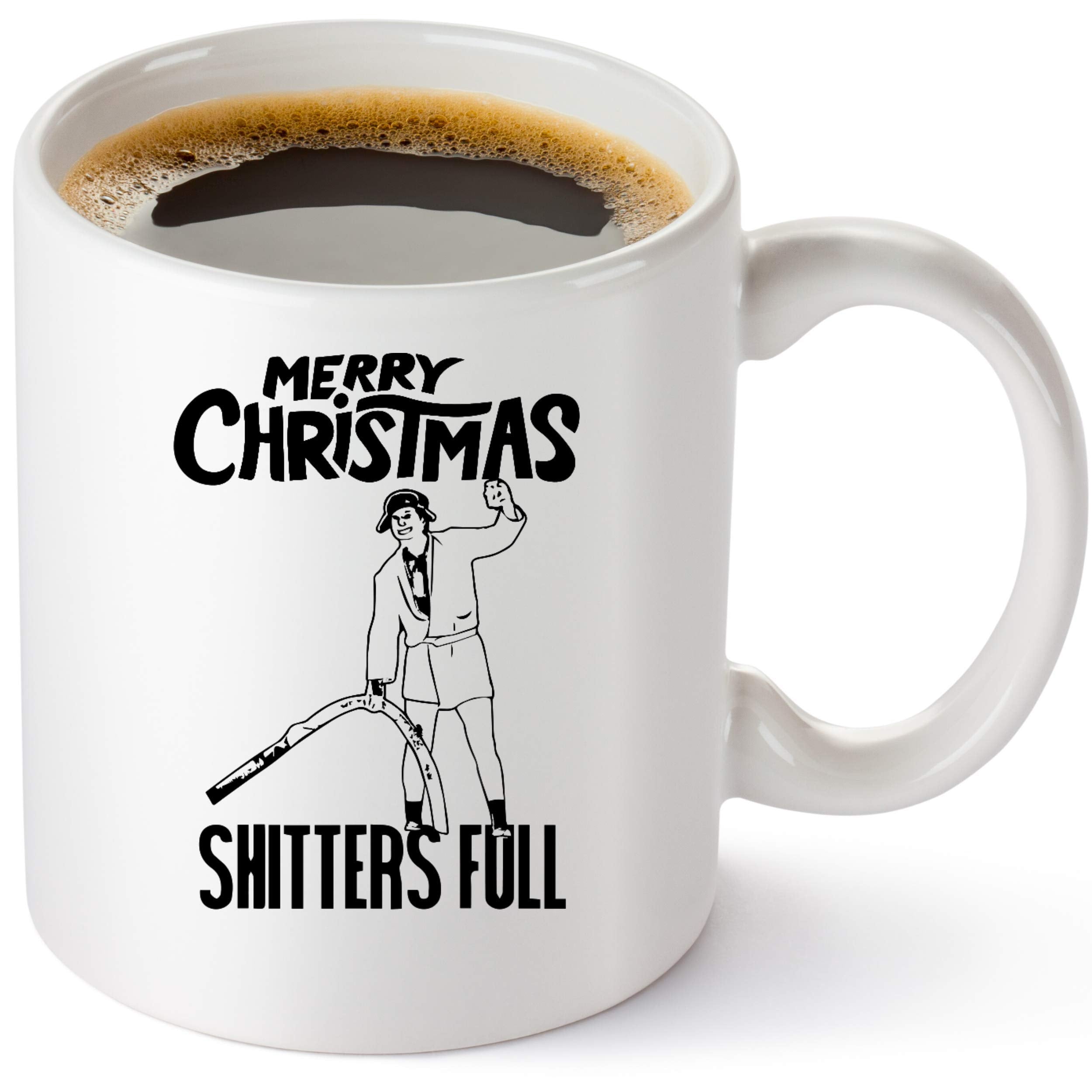 Shitters Full Coffee Mug - Griswold Christmas Vacation Gift - Funny Mug Cousin Eddie National Lampoons Christmas For Men And Wom