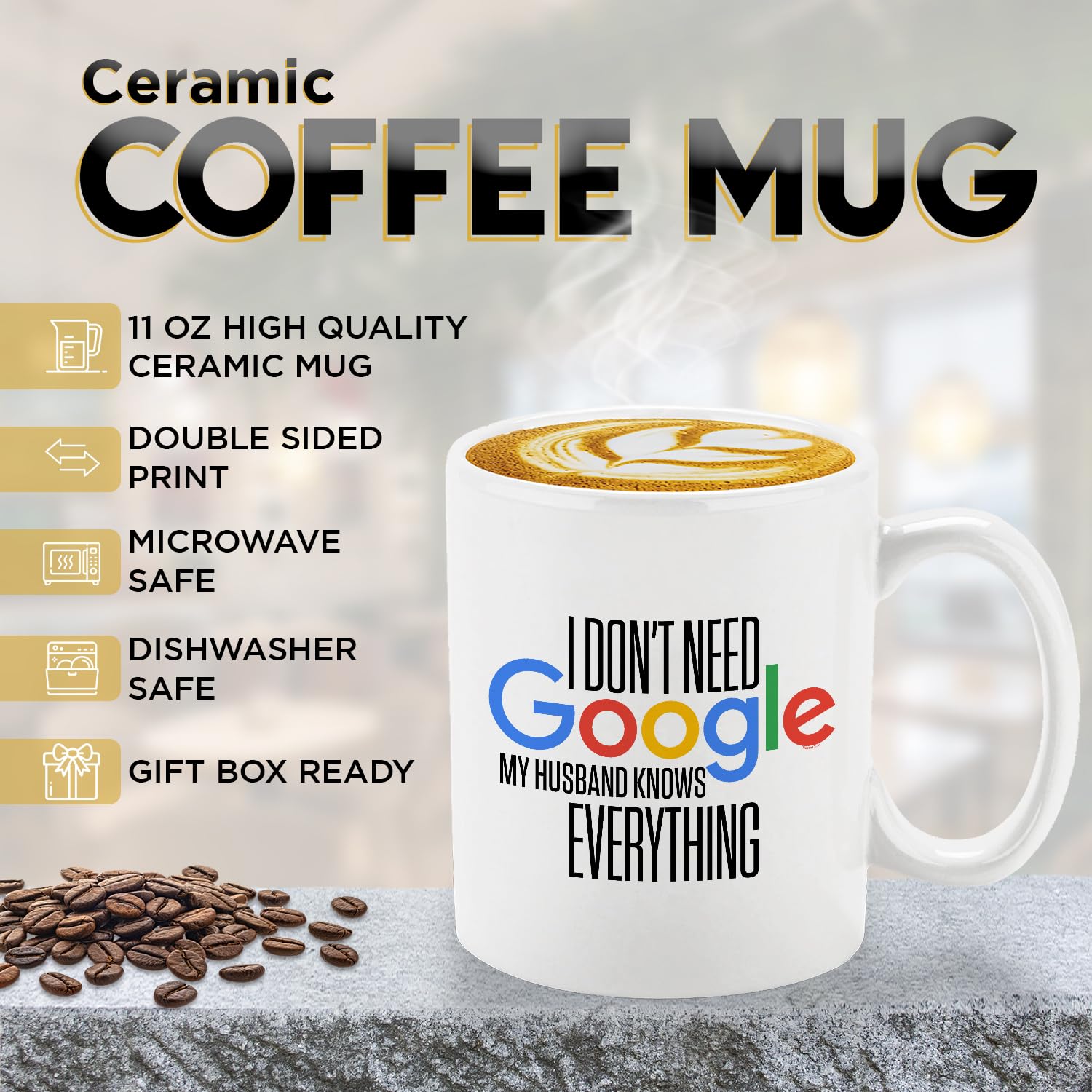 Veracco I Don 't Need Google My Husband Knows Everything Ceramic Coffee Mug Funny Gifts (White, Ceramic)