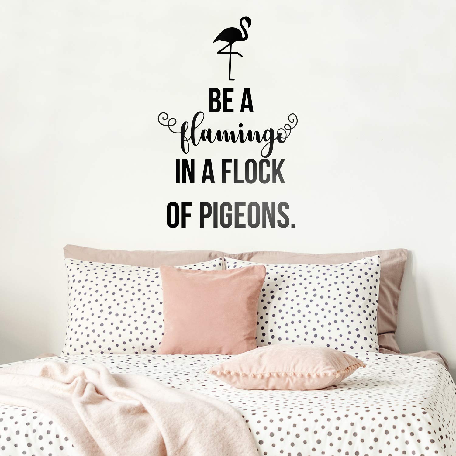 Vinyl Wall Art Decal - Be A Flamingo In A Flock Of Pigeons - 23'' X 15'' - Girly Inspirational Positive Home Apartment Playroom