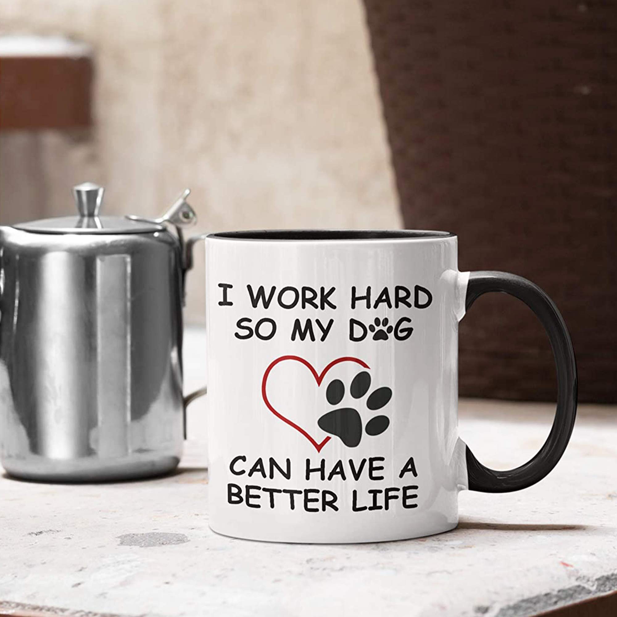 Grehge Gtr Source I Work Hard So My Dog Can Have A Better Life - Dog Lover Mug - Ceramic Cup - Dog Decor - Dog Gifts - Microwave