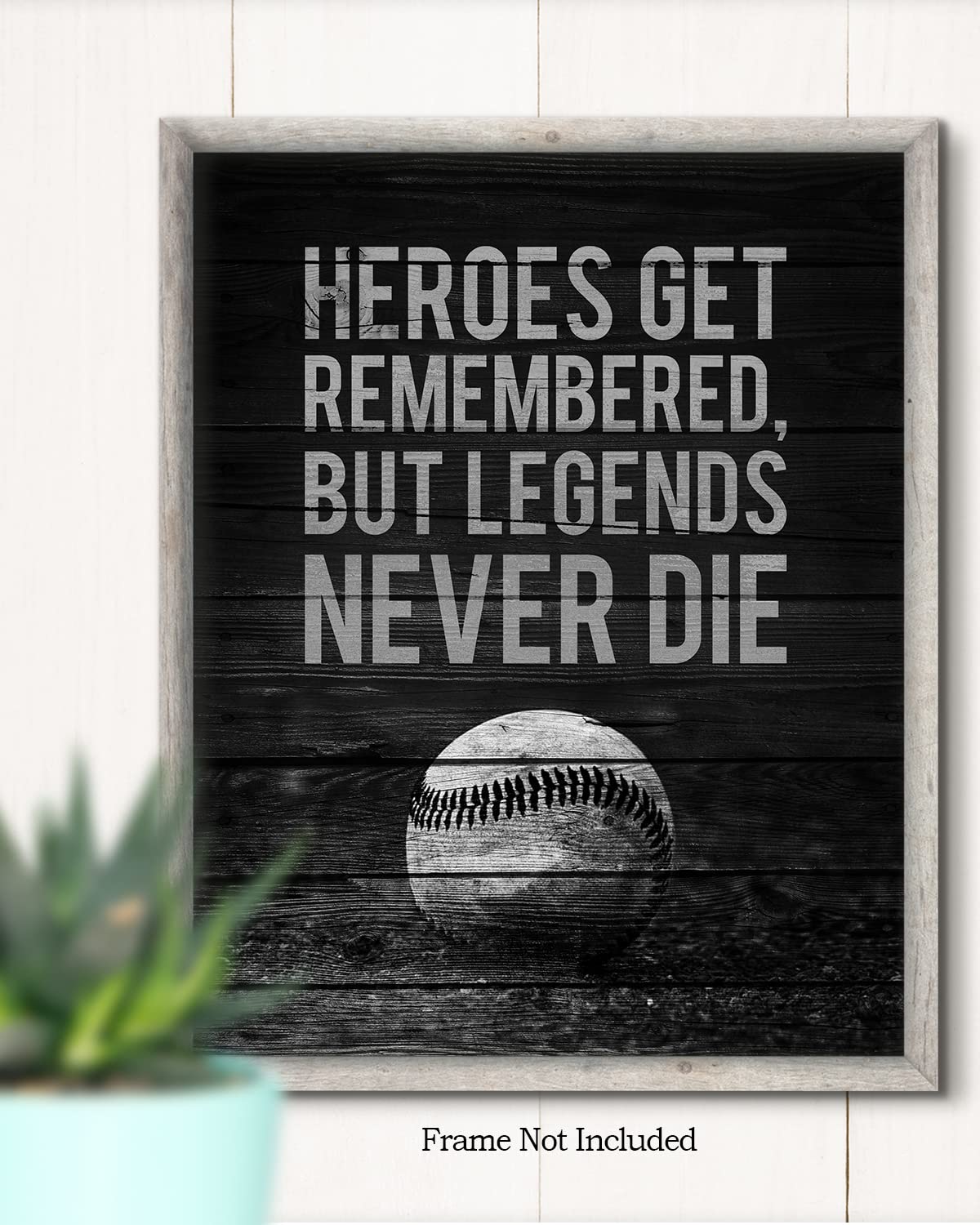 Heroes Get Remembered Legends Never Die - Baseball Motivational Sports Quotes - Baseball Wall Art For Boys Bedroom, Baseball Coa