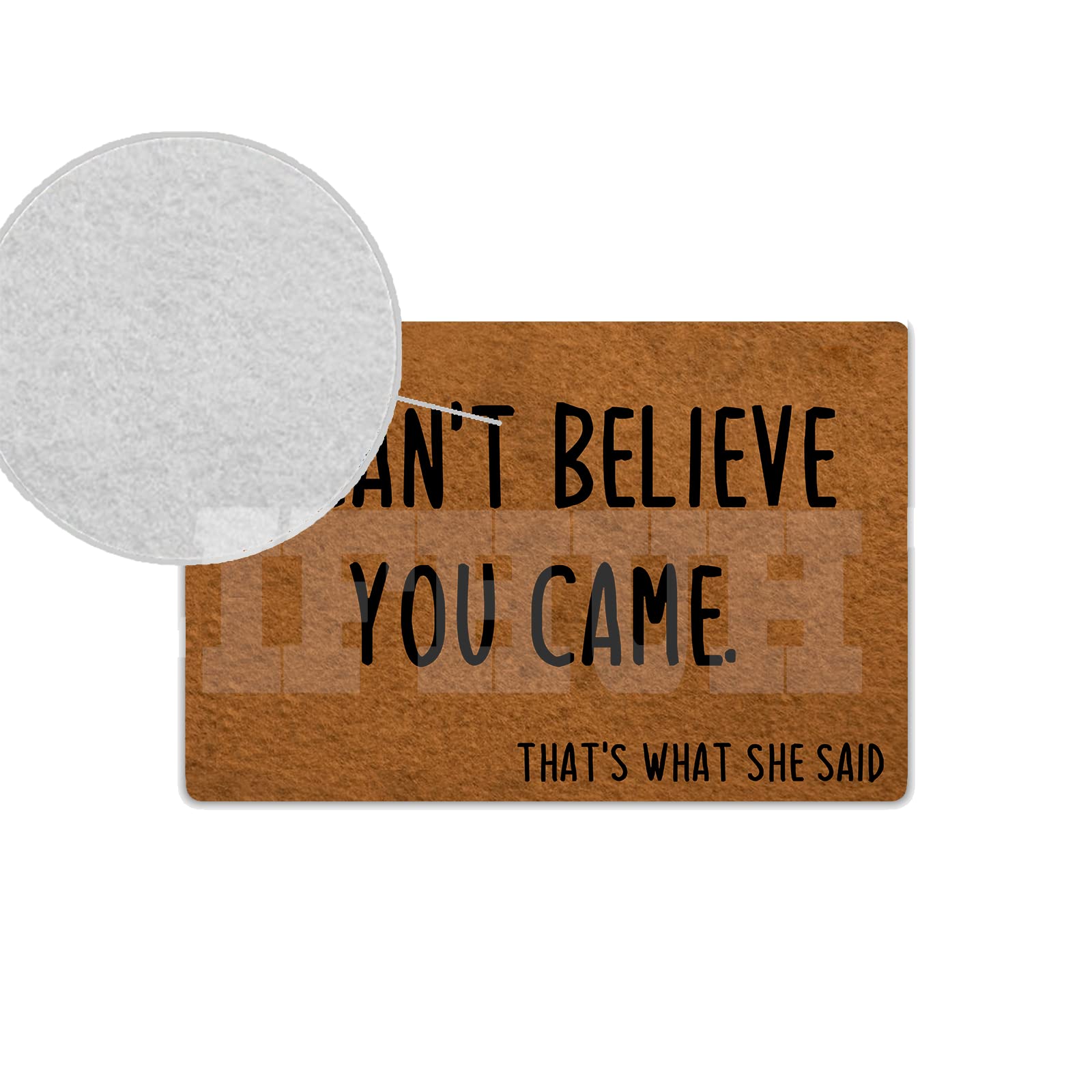 Ifhuh I Can'T Believe You Came That'S What She Said Doormat Front Door Mat Rubber Non Slip Backing Funny Doormat Indoor Outdoor