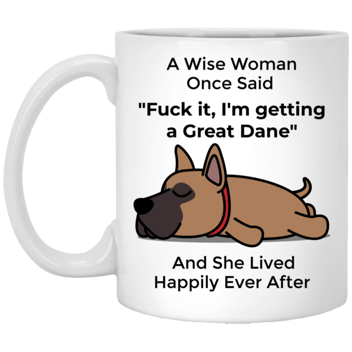 Lovesout Funny Fawn Great Dane Dog Mom Gifts For Women Mother 'S Day 2024 A Wise Woman Once Said Coffee Mug With Fun Quotes Cera