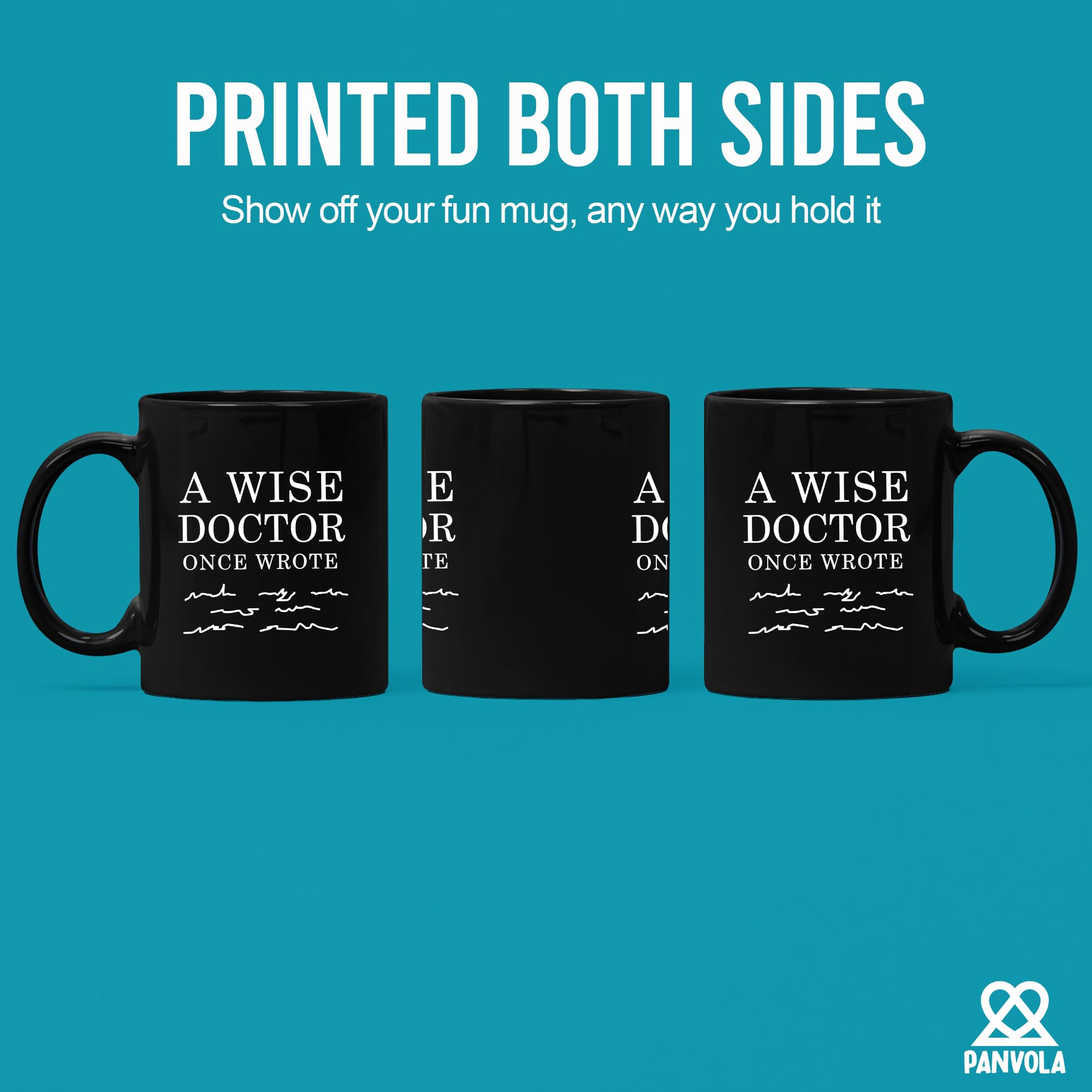 Panvola A Wise Doctor Once Wrote Dr Graduation Physician Surgeon Medical Student Graduate Md Practitioner Coffee Ceramic Mug Bla