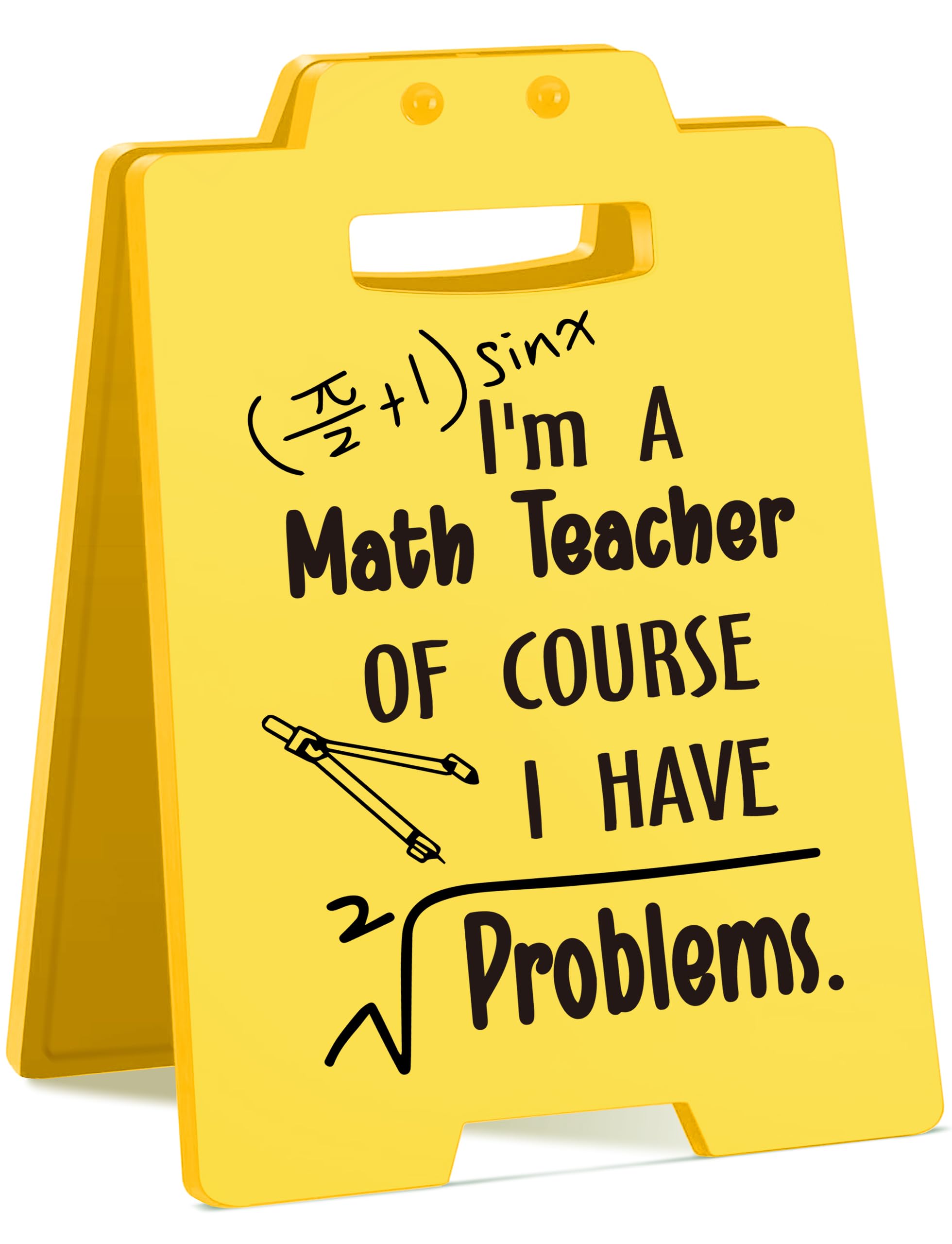 Funny Math Teacher Desk Sign - Of Course I Have Problems    - Yellow Caution Style Decor for Classroom or Office - Gag Gift for 