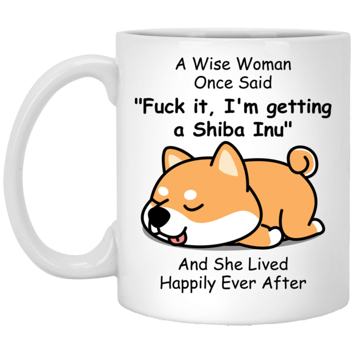 Lovesout Funny Lazy Shiba Inu Dog Mom Gifts For Women Mother 'S Day 2024 A Wise Woman Once Said Coffee Mug With Fun Quotes Ceram