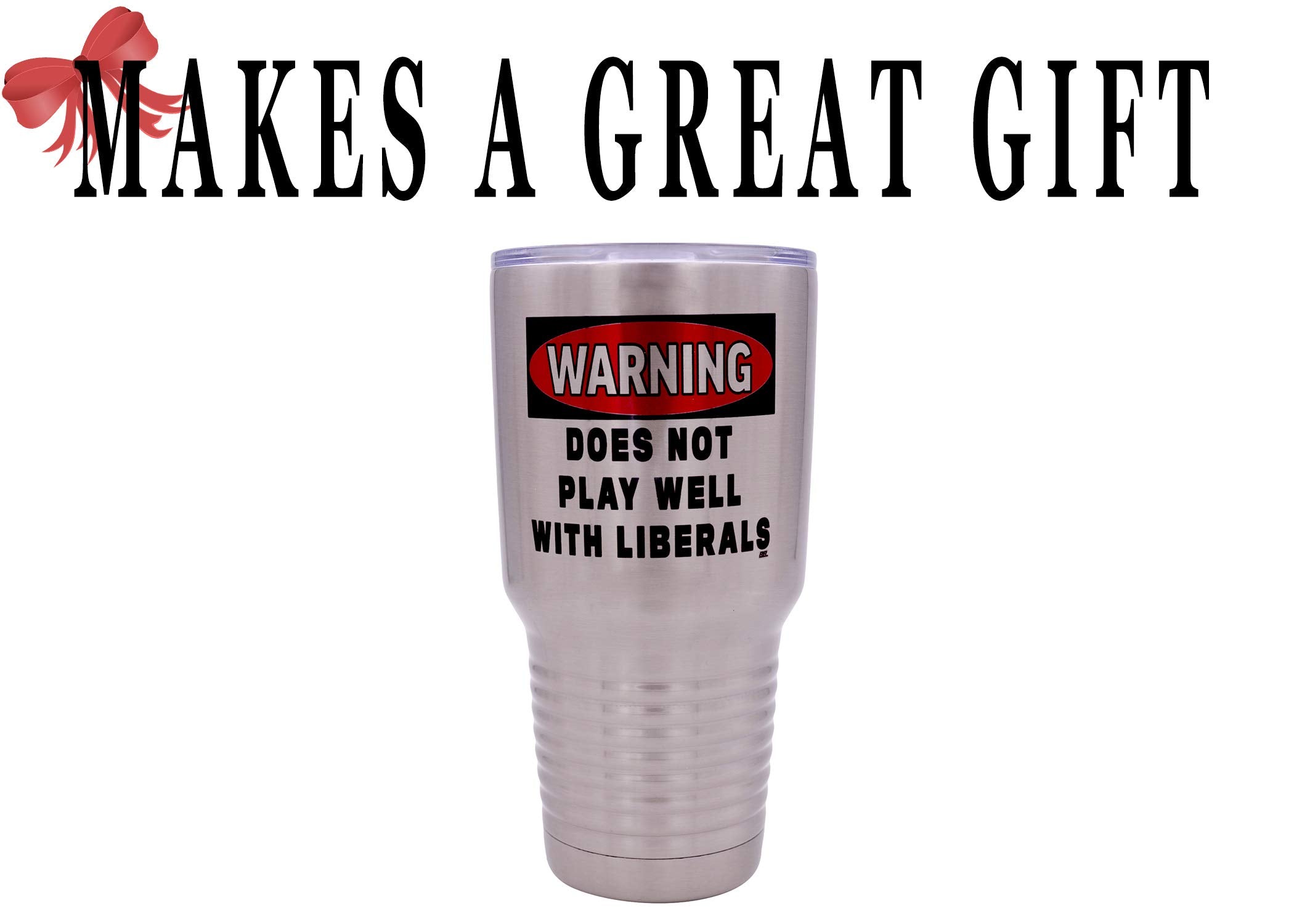 Rogue River Tactical Funny Warning Does Not Play Well With Liberals 30Oz Large Stainless Steel Travel Tumbler Mug Cup Gift For C