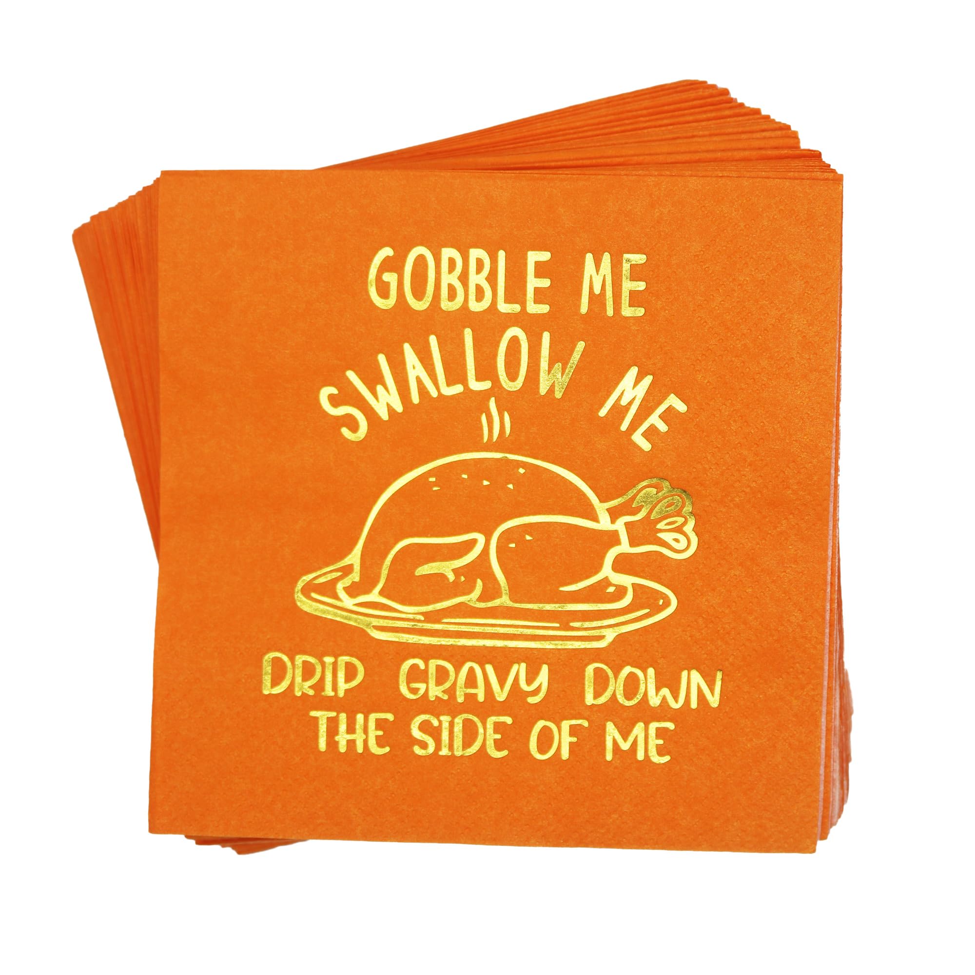 Gobble Me Swallow Me Drip Gravy Down The Side Of Me Foil Napkins, Thanksgiving And Friendsgiving Party Decorations (5 X 5 In, Go