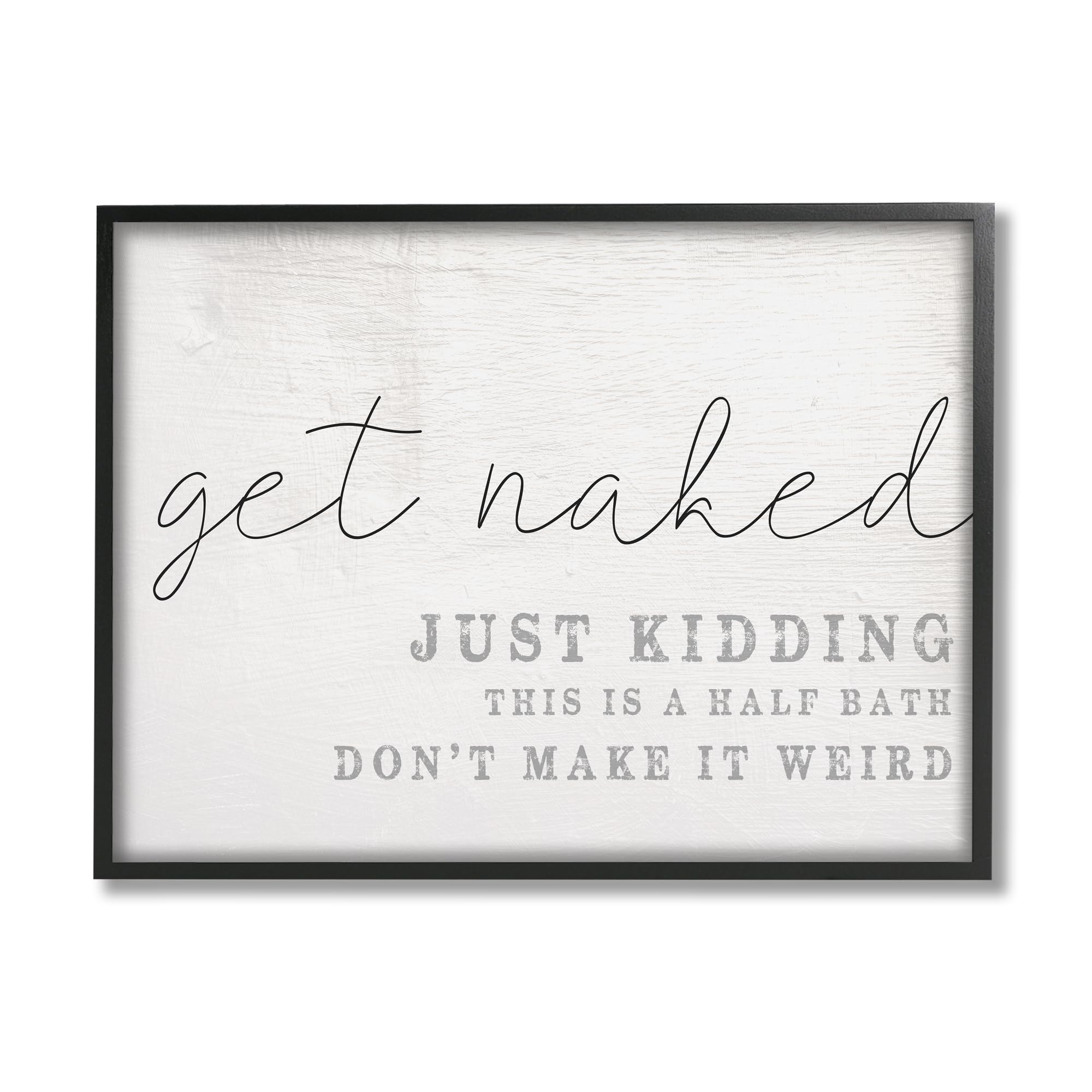 Stupell Industries Get Naked This Is A Half Bath Wood Look Typography Framed Giclee Art Design By Artist Daphne Polselli