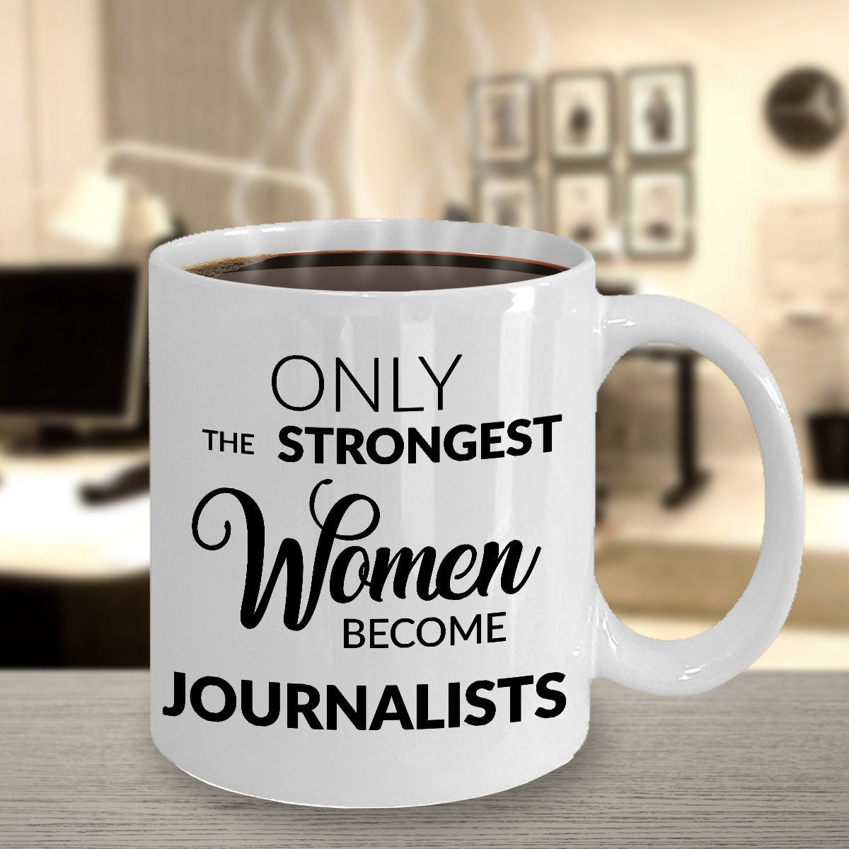 HollyWood & Twine Gifts for Journalists - Journalism Mug - Only The Strongest Women Become Journalists Coffee Mug